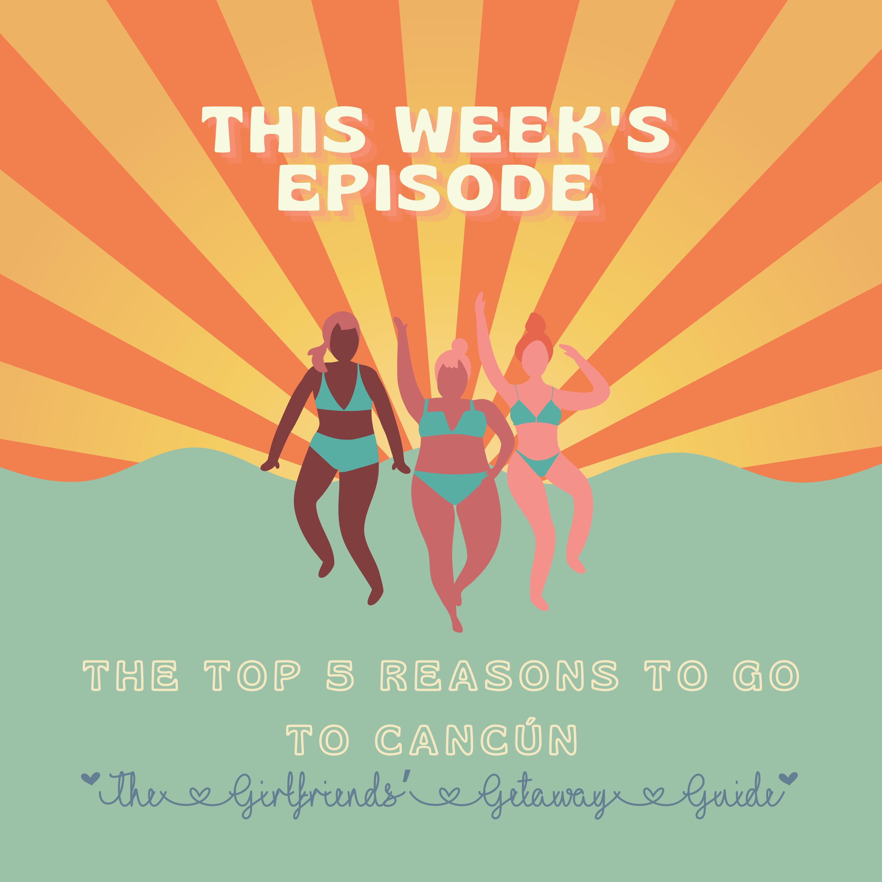 The Girlfriends’ Getaway Guide: The Podcast