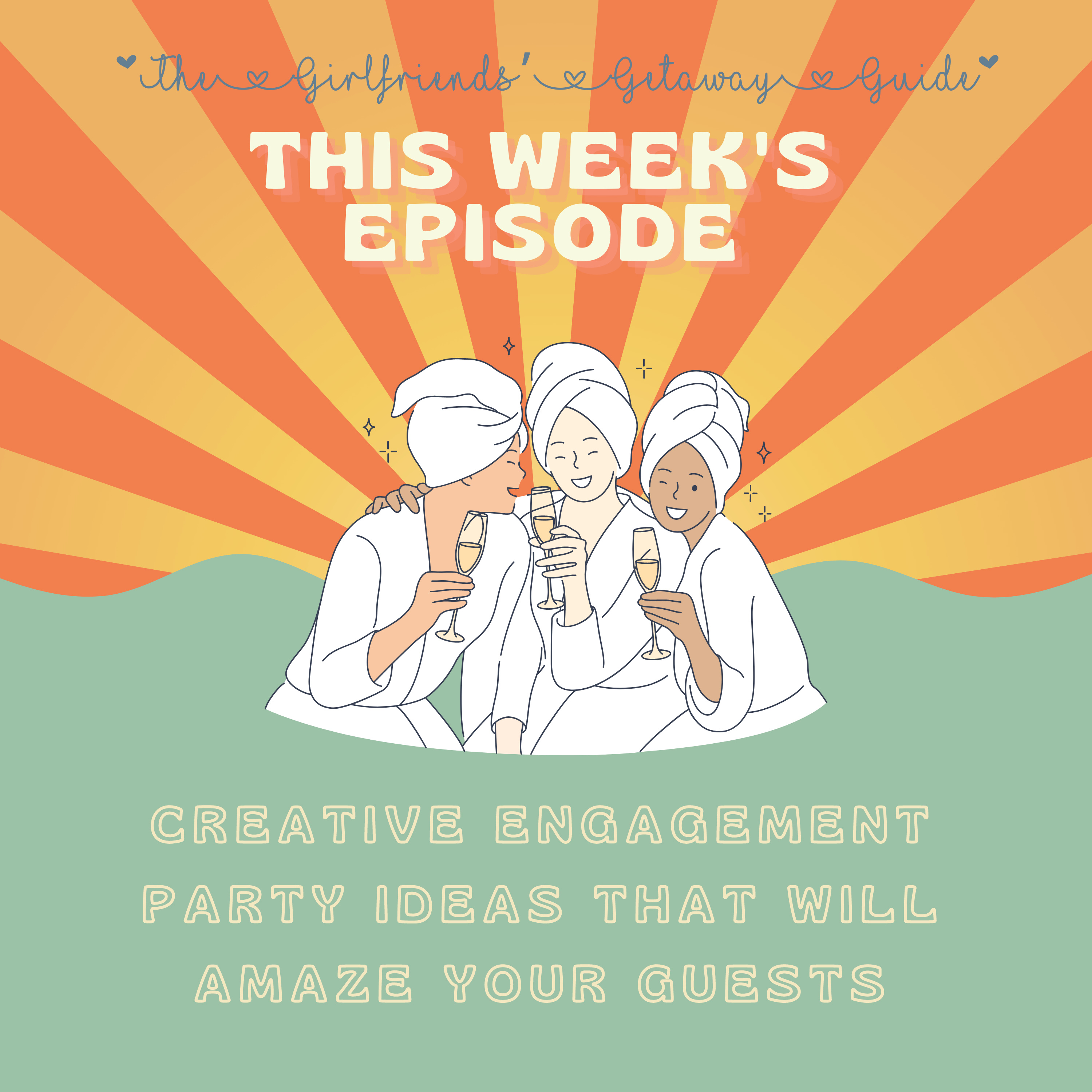 The Girlfriends’ Getaway Guide: The Podcast