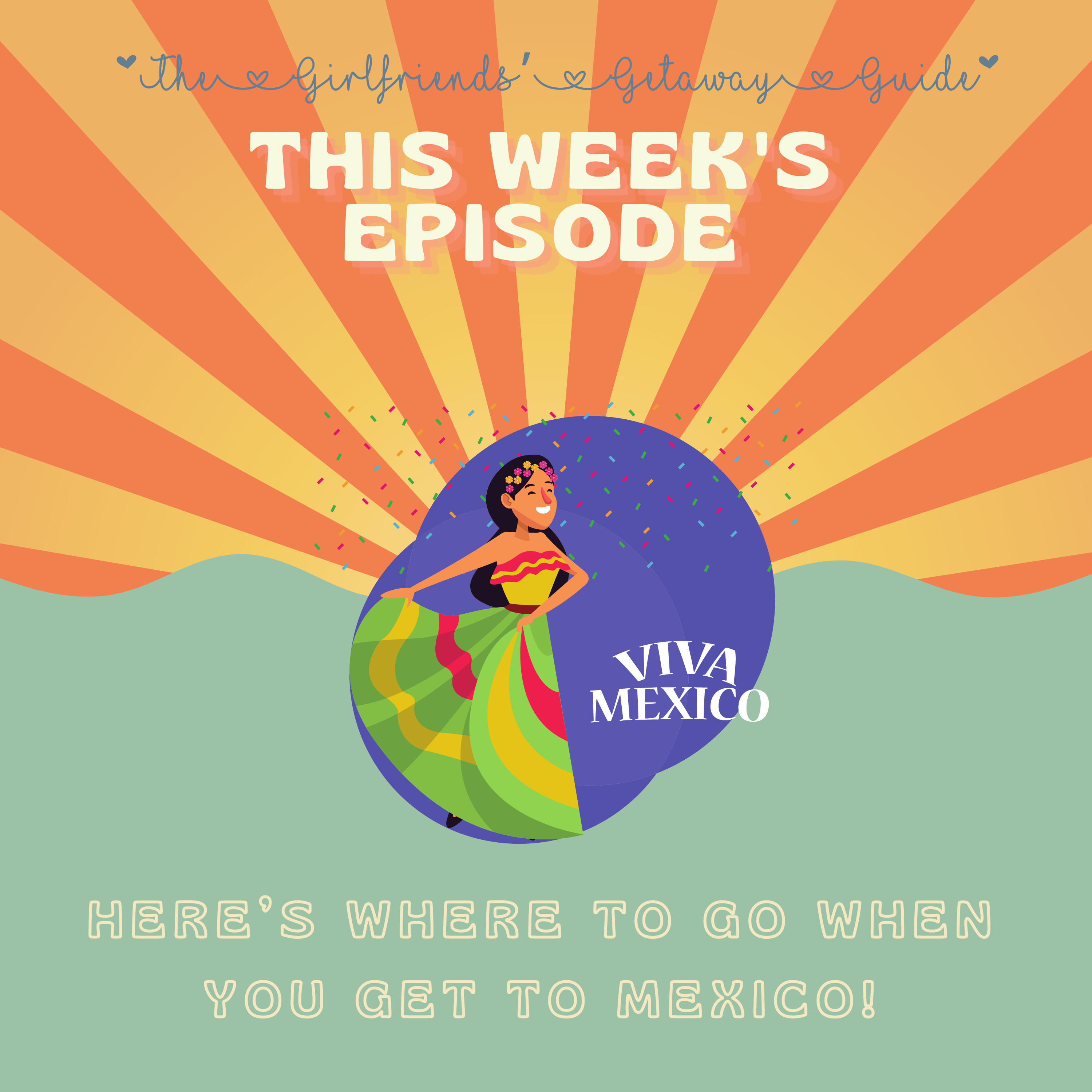 Here’s where to go when you get to Mexico! episode artwork