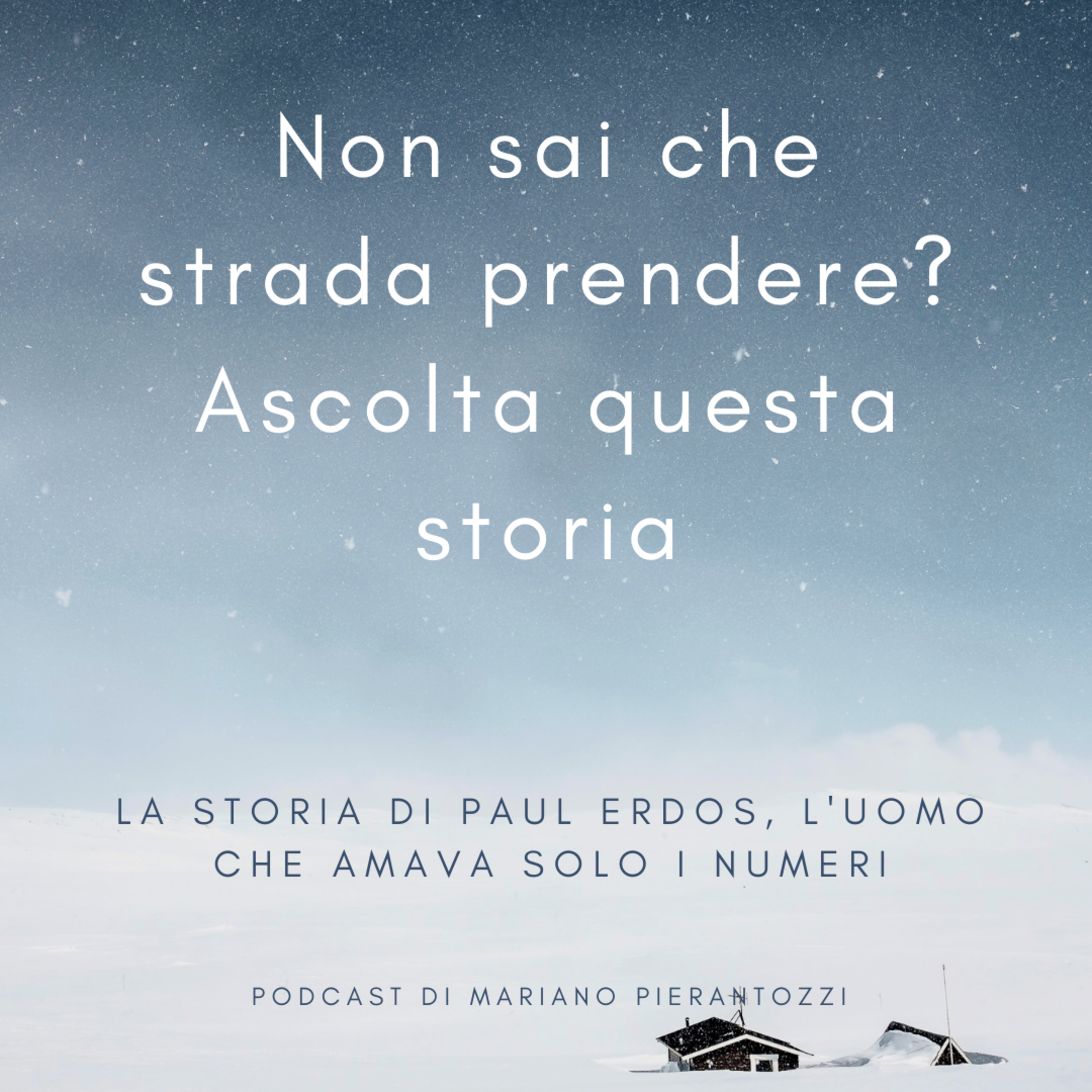 Un personaggio sconosciuto che ha cambiato la storia della matematica. Paul Erdos. L'uomo che amava solo i numeri