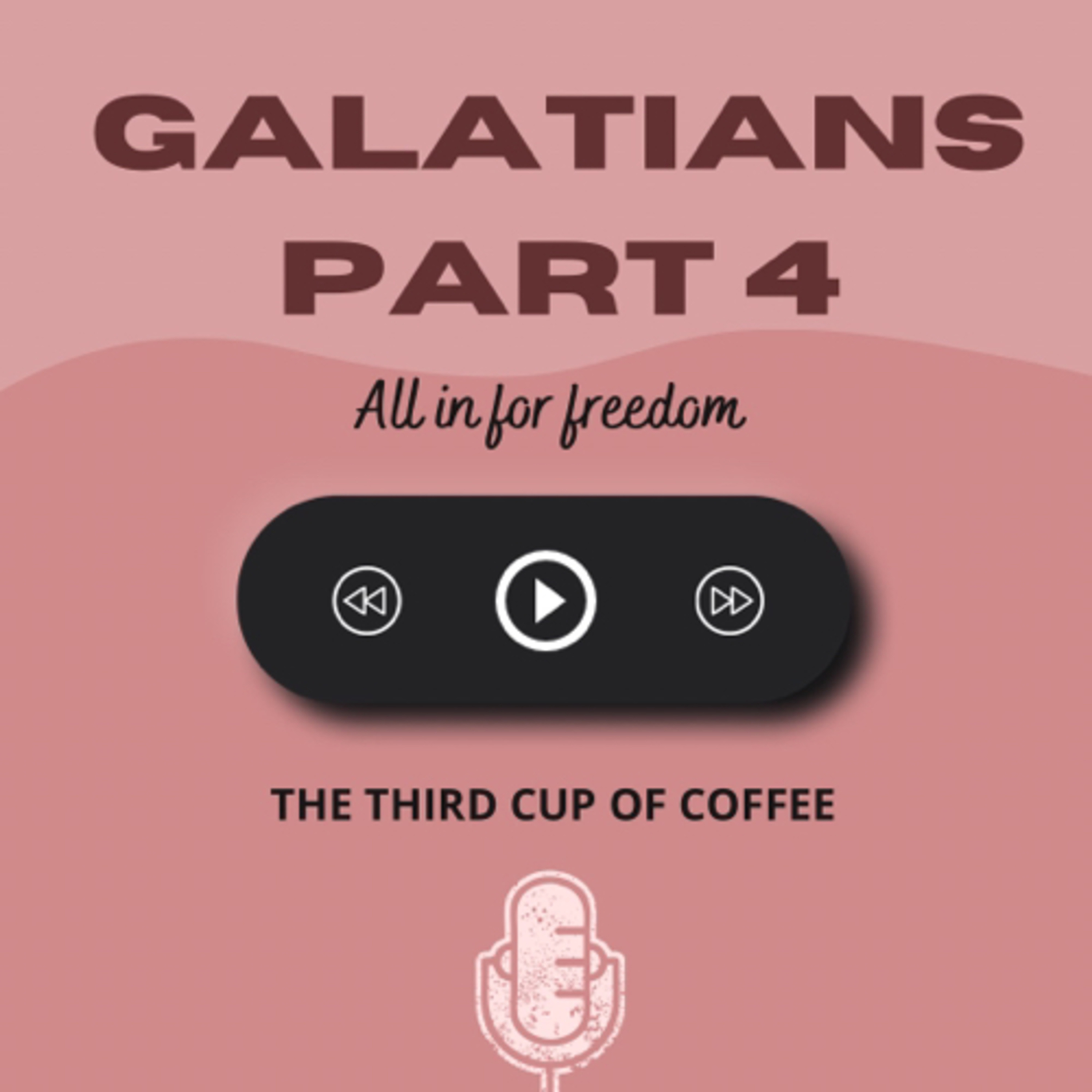 EPISODE 130: Galatians Part 4 episode artwork