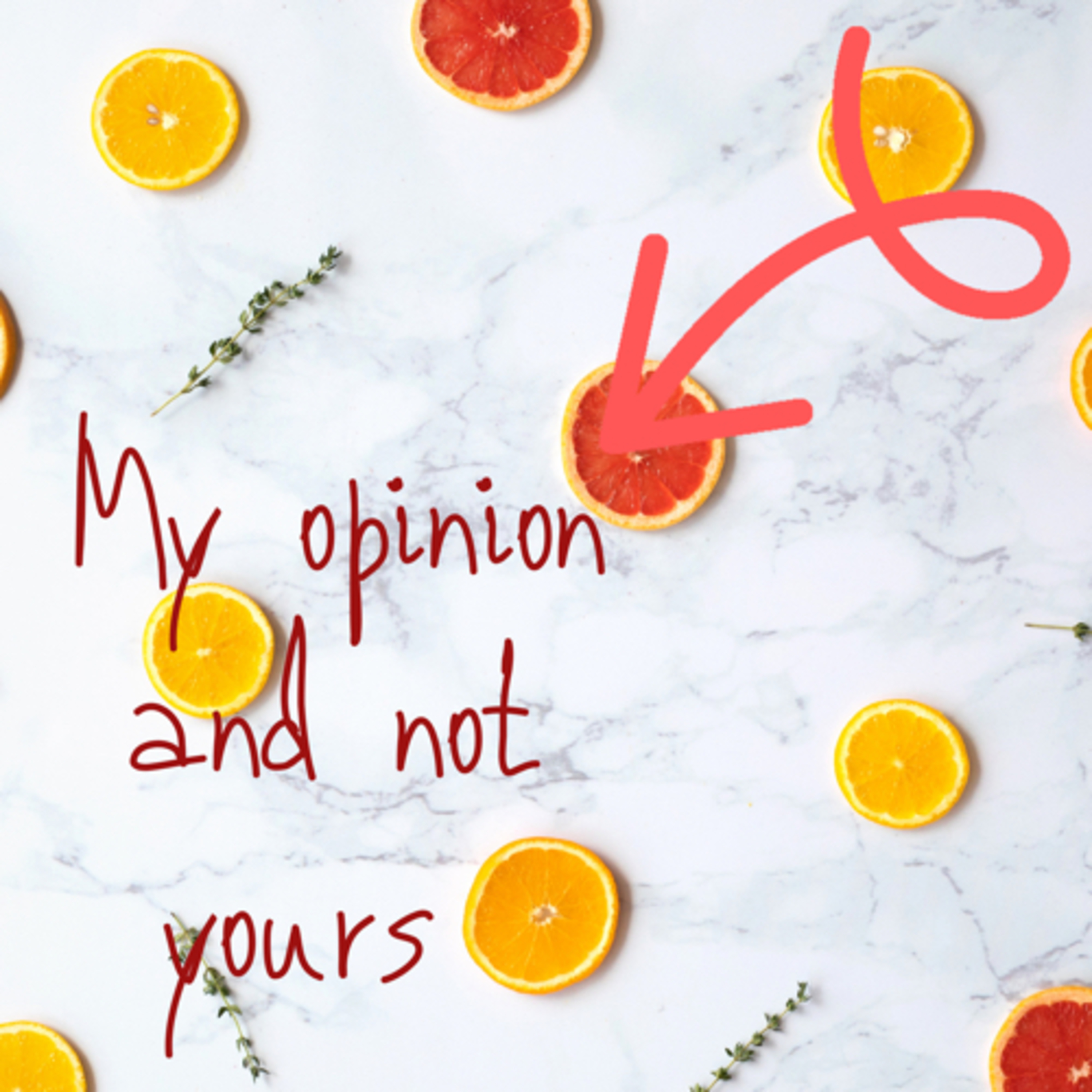 My opinion not yours