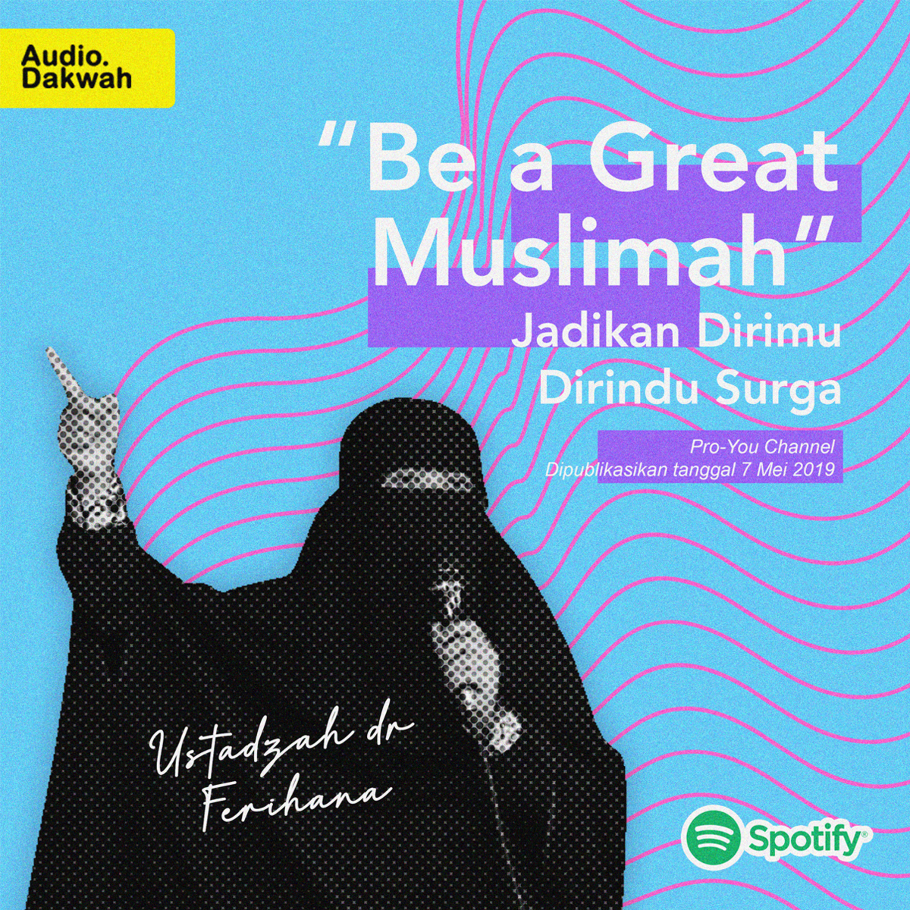 Be a Great Muslimah, Jadikan Dirimu Dirindu Surga - Ustadzah dr. Ferihana