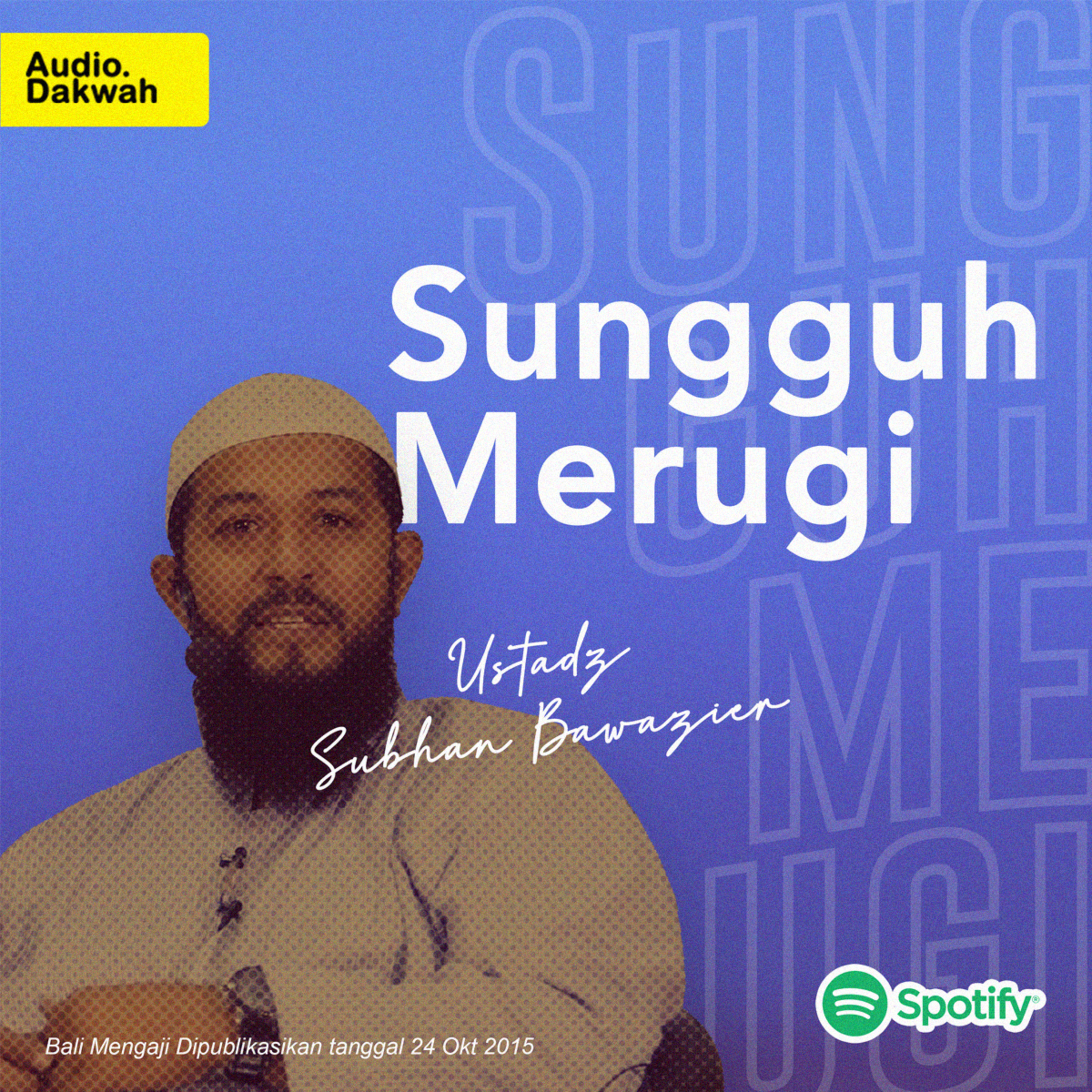 Sungguh Merugi - Ustadz Subhan Bawazier