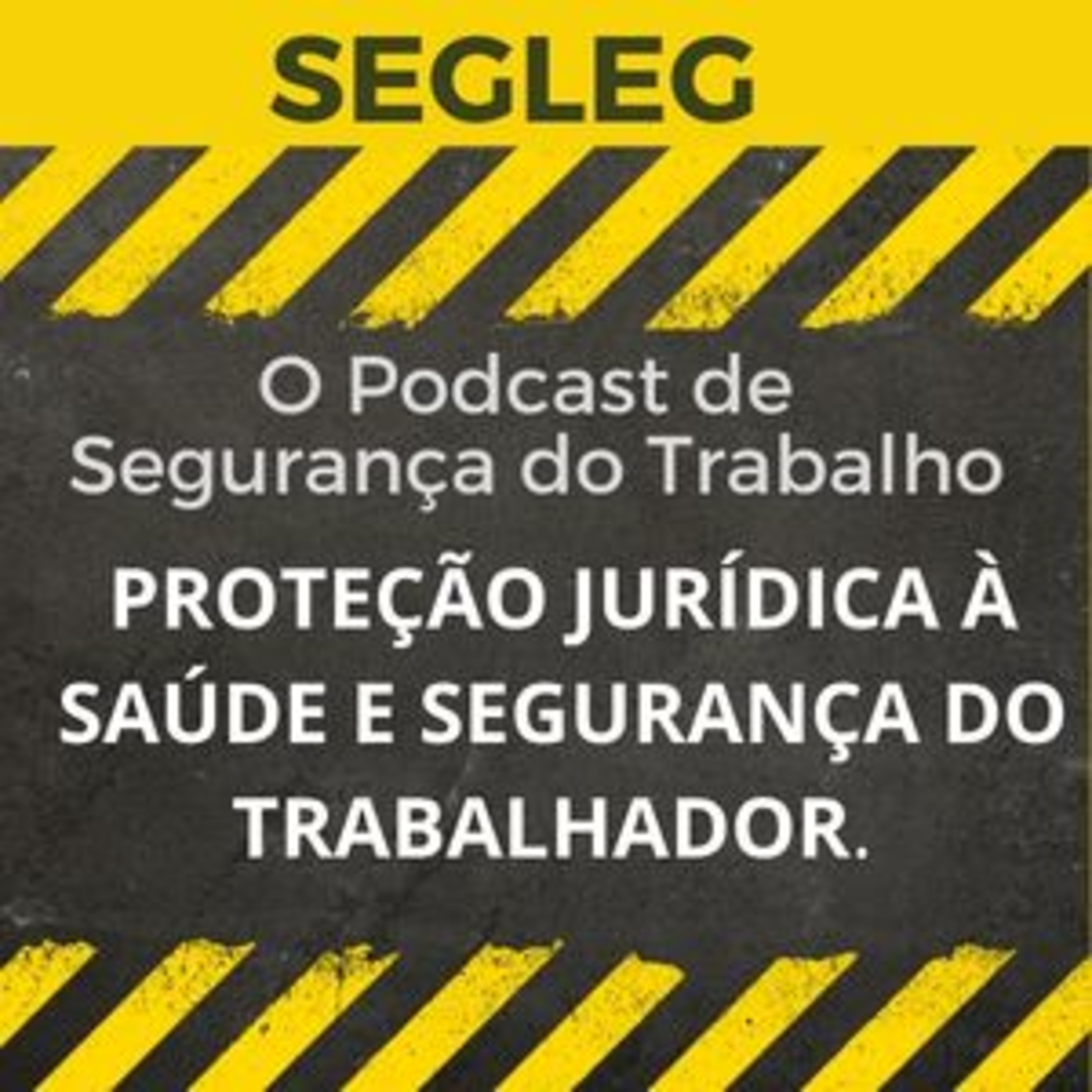 SEGLEG - O seu Podcast de Segurança do Trabalho 2021