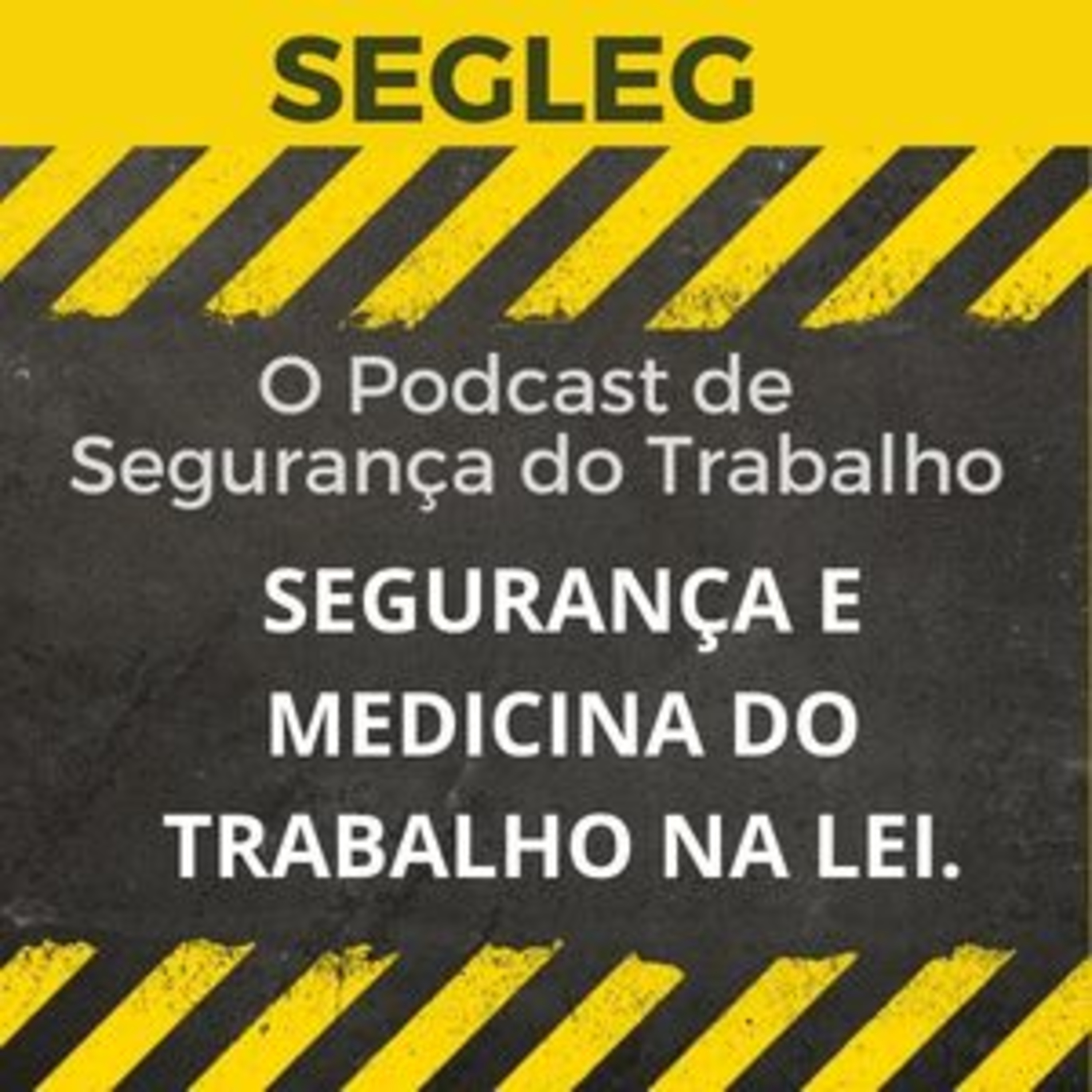 SEGLEG - O seu Podcast de Segurança do Trabalho 2021