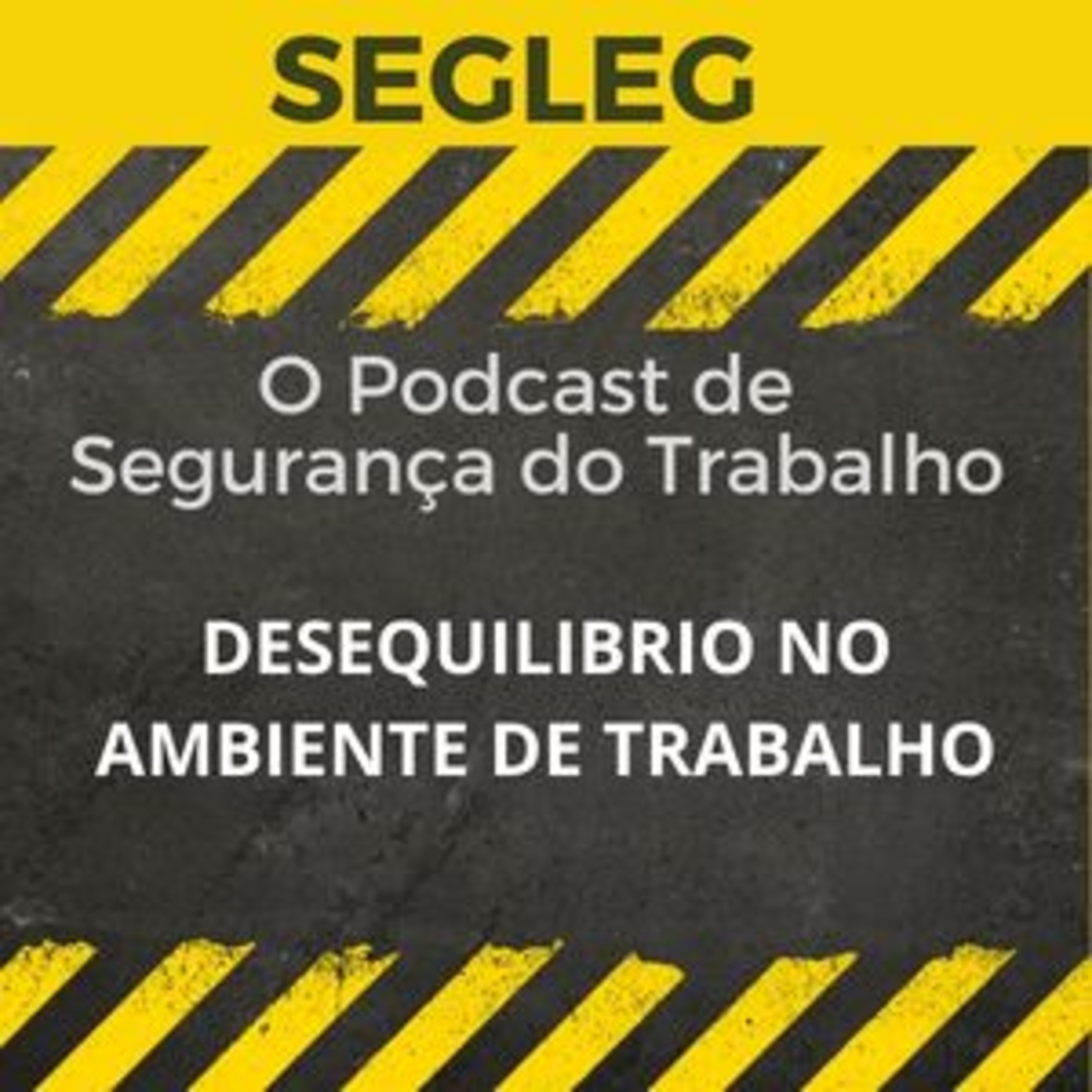 SEGLEG - O seu Podcast de Segurança do Trabalho 2021