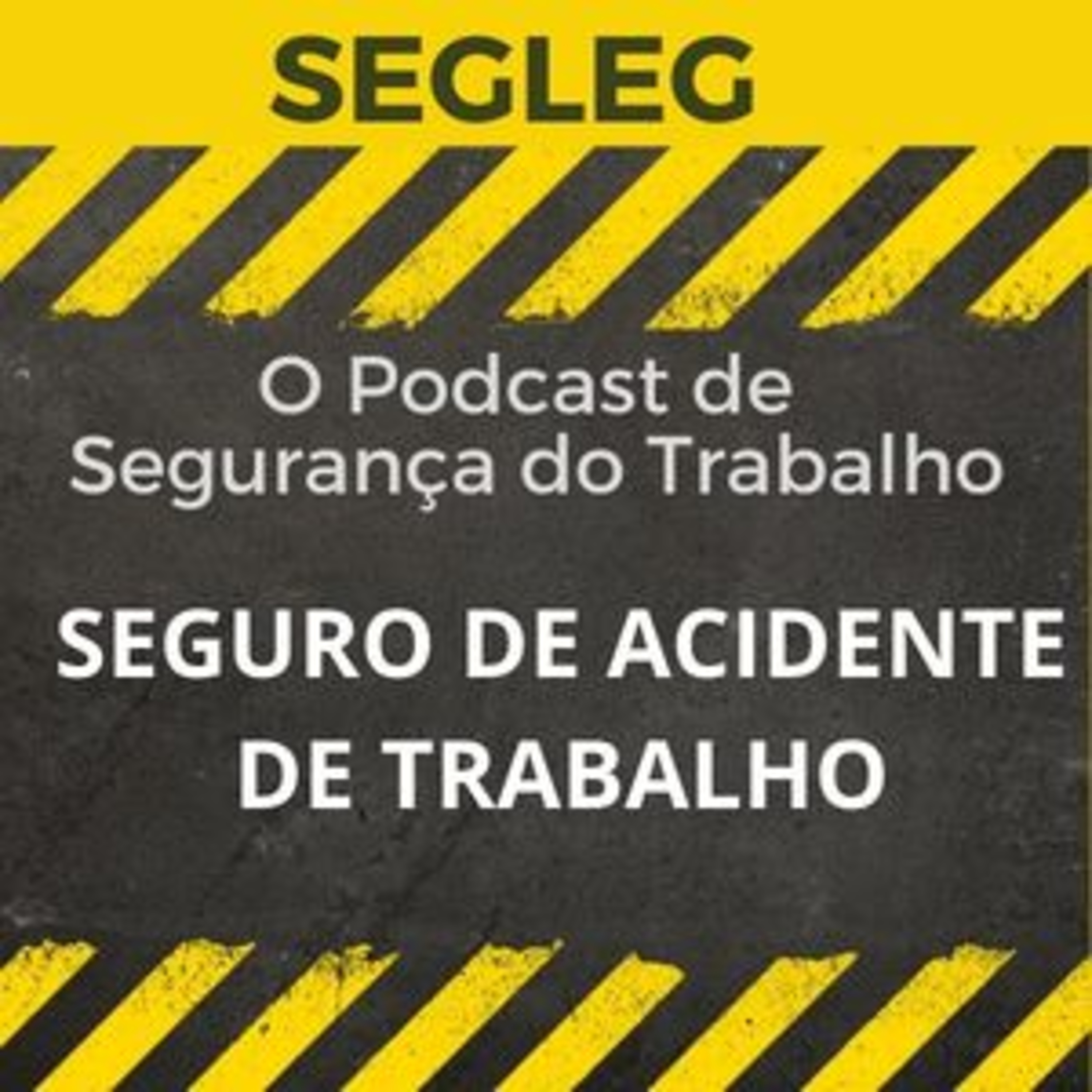 SEGLEG - O seu Podcast de Segurança do Trabalho 2021