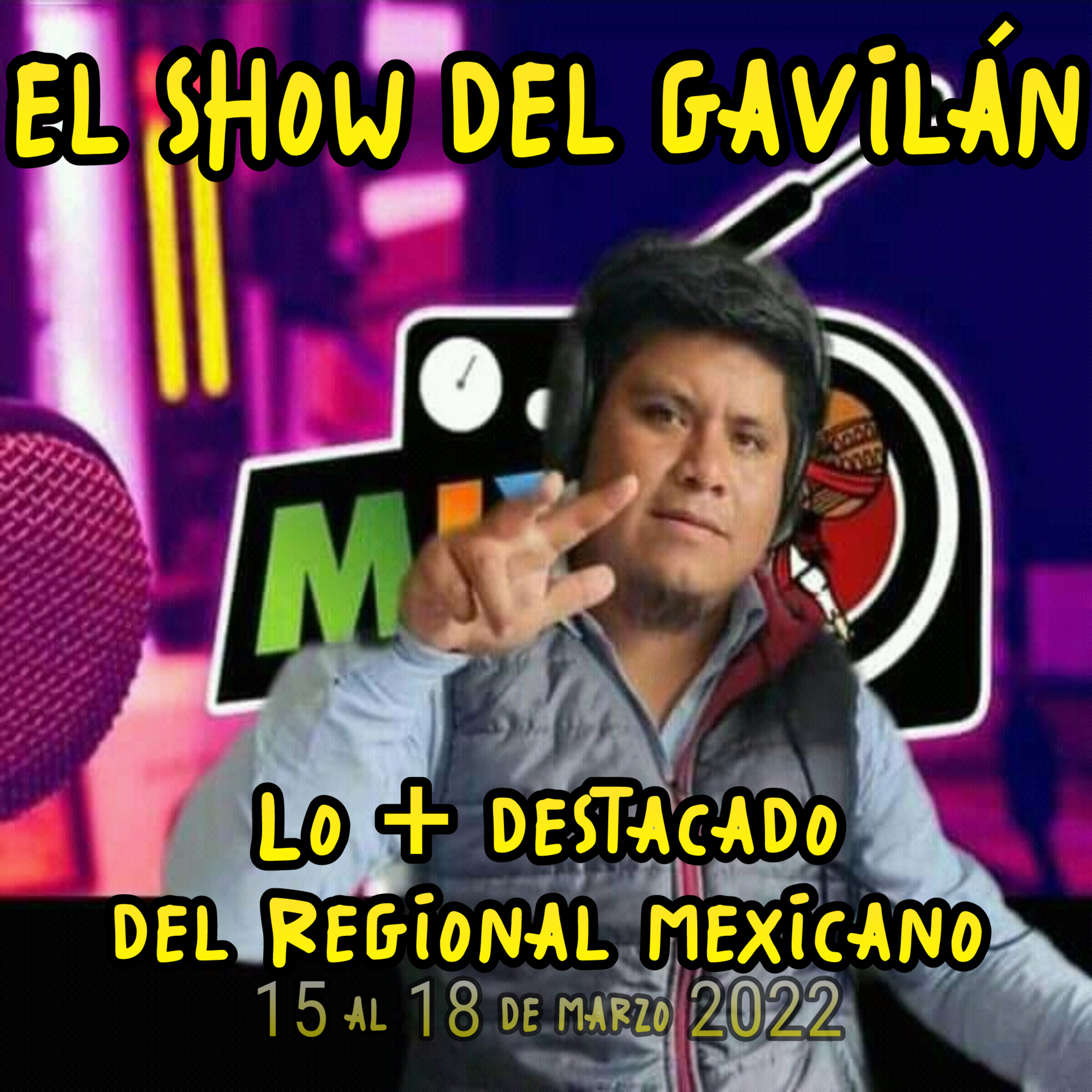 EL SHOW DEL GAVILÁN: El resumen de las Noticias del Regional Mexicano (15 al 18 de marzo del 2022)