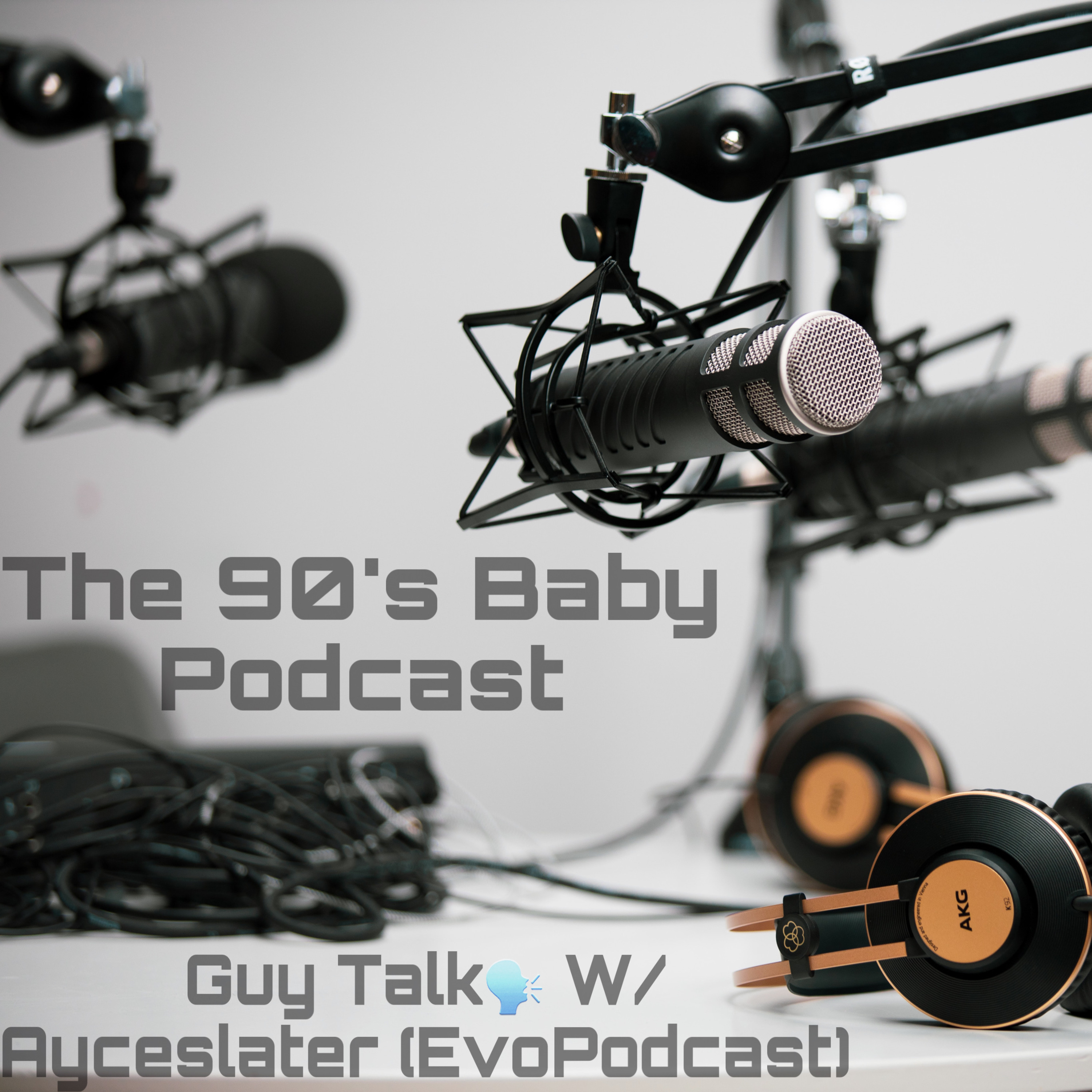 Guy Talk🗣 W/ Ayceslater(EvoPodcast) episode artwork
