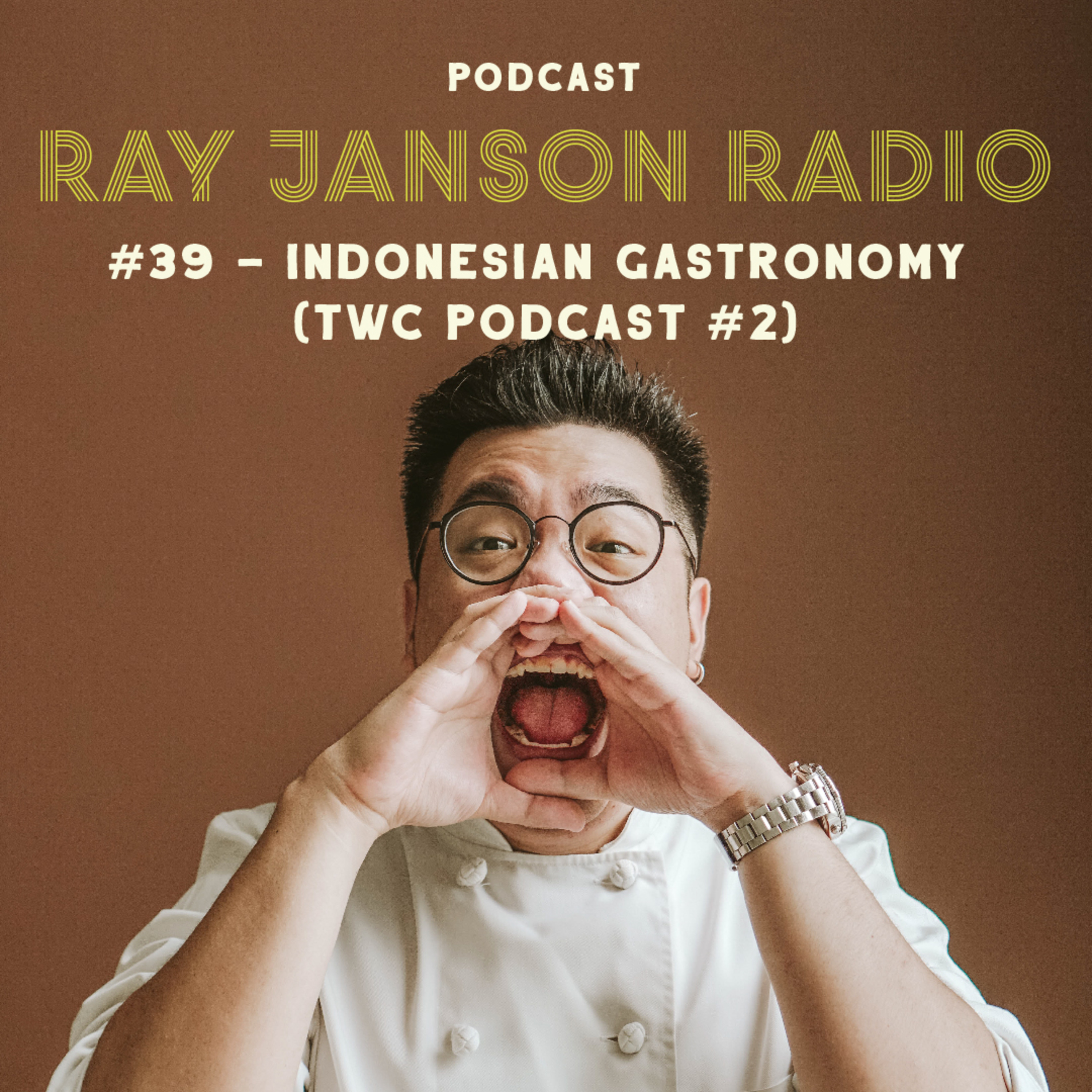 #39 INDONESIAN GASTRONOMY (TWC PODCAST #2) episode artwork