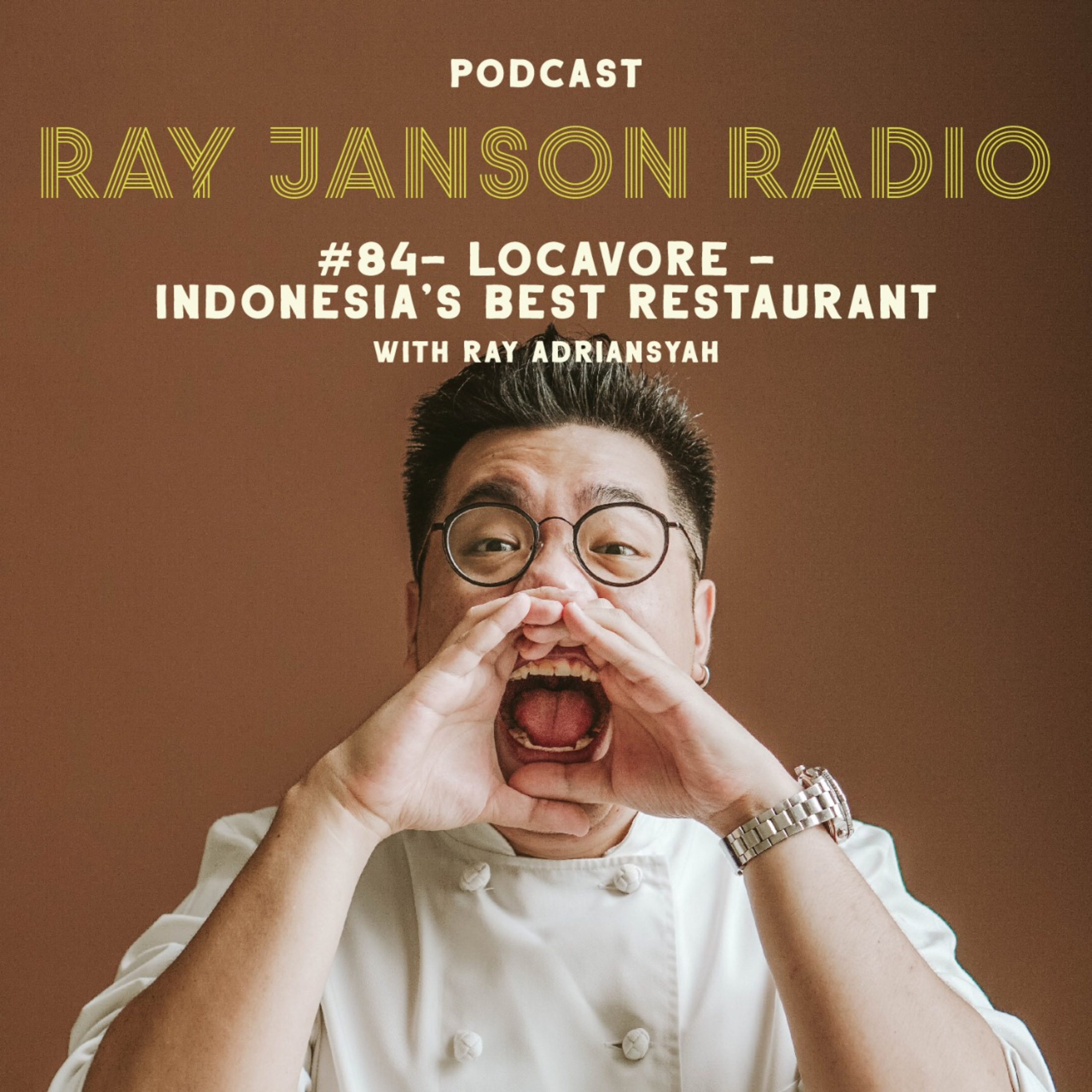 #84 WHAT IT TAKES TO BE THE BEST with Chef Ray Adriansyah of Locavore episode artwork