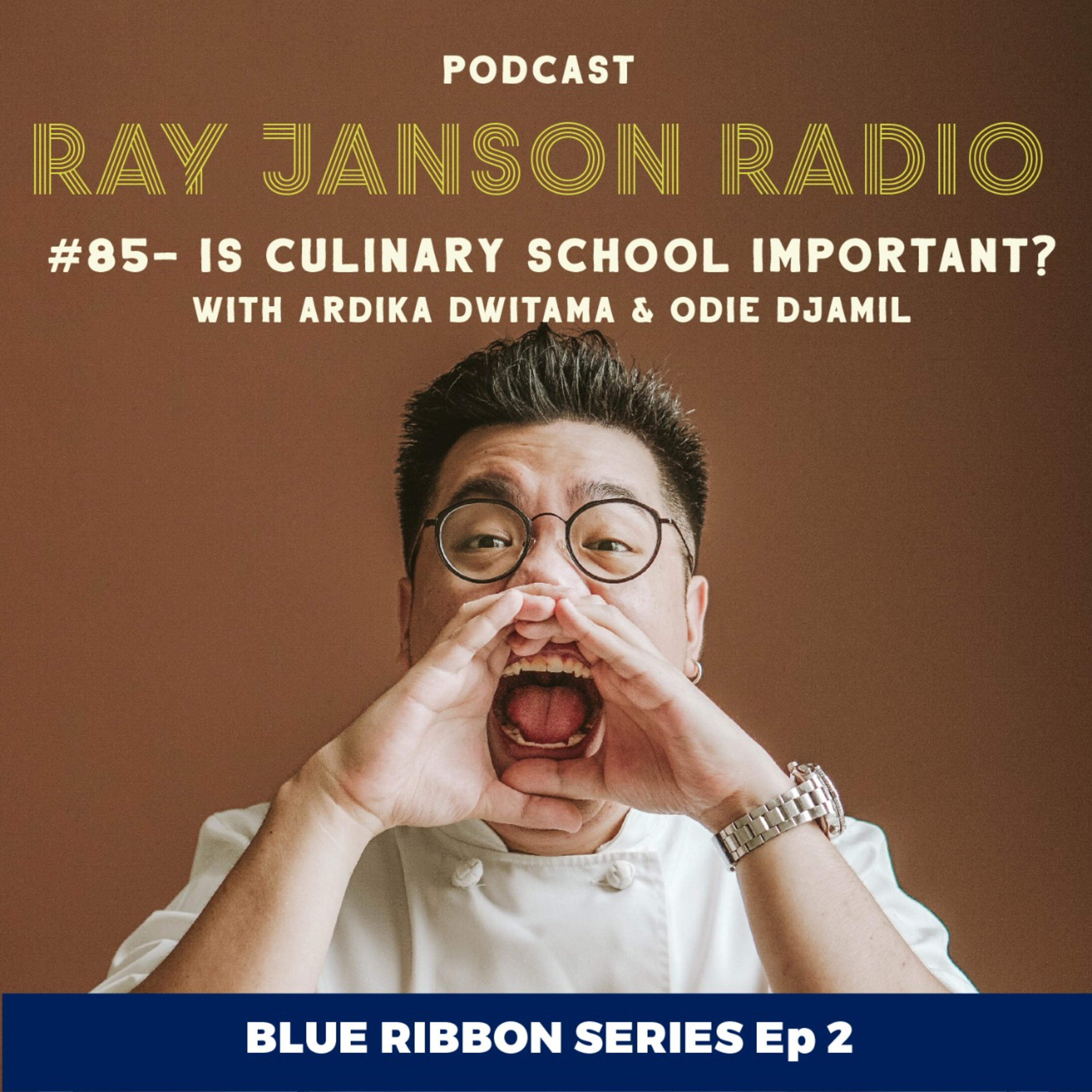 #85 Blue Ribbon Series Ep 2 - IS COOKING SCHOOL IMPORTANT? with Ardika Dwitama and Odie Djamil episode artwork