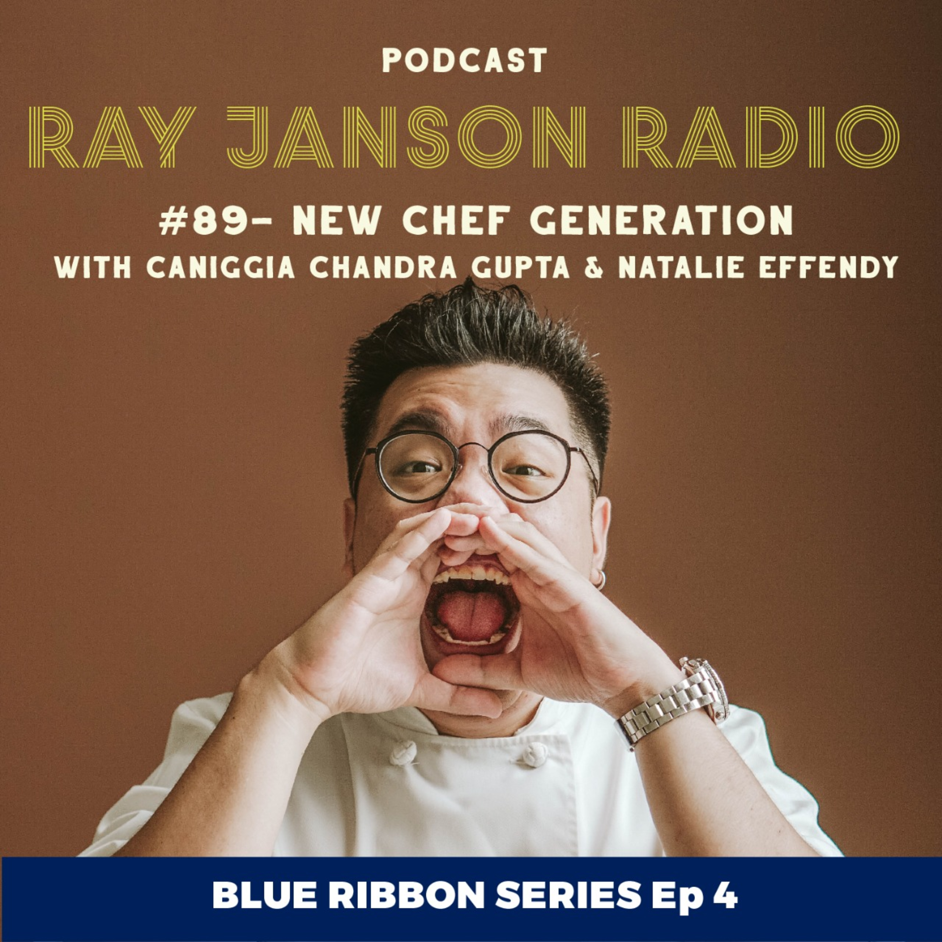 #89 Blue Ribbon Series Ep 4 New Chef Generation with Caniggia Chandra Gupta and Natalie Effendy episode artwork
