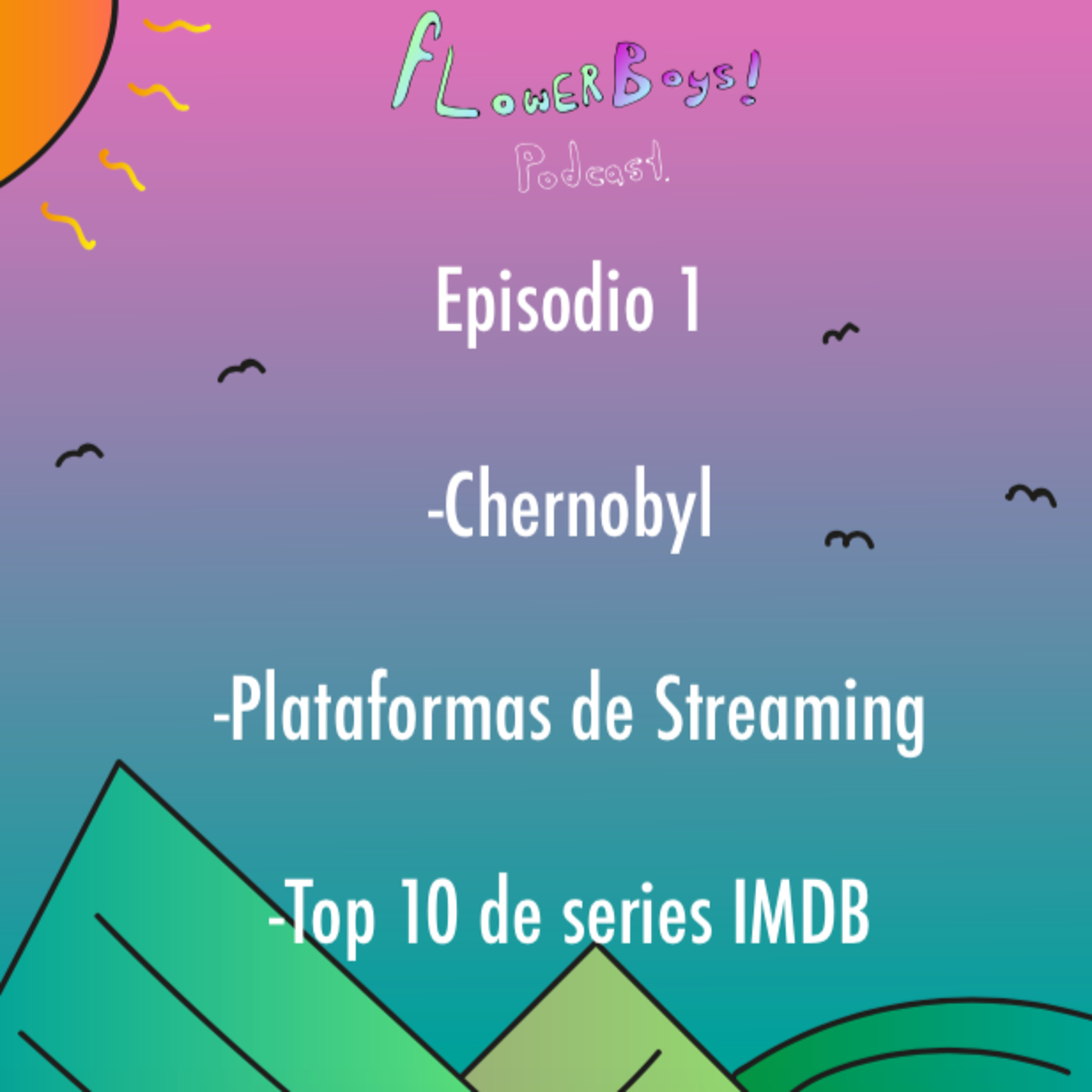 Flower Boys Podcast ep. 1 episode artwork