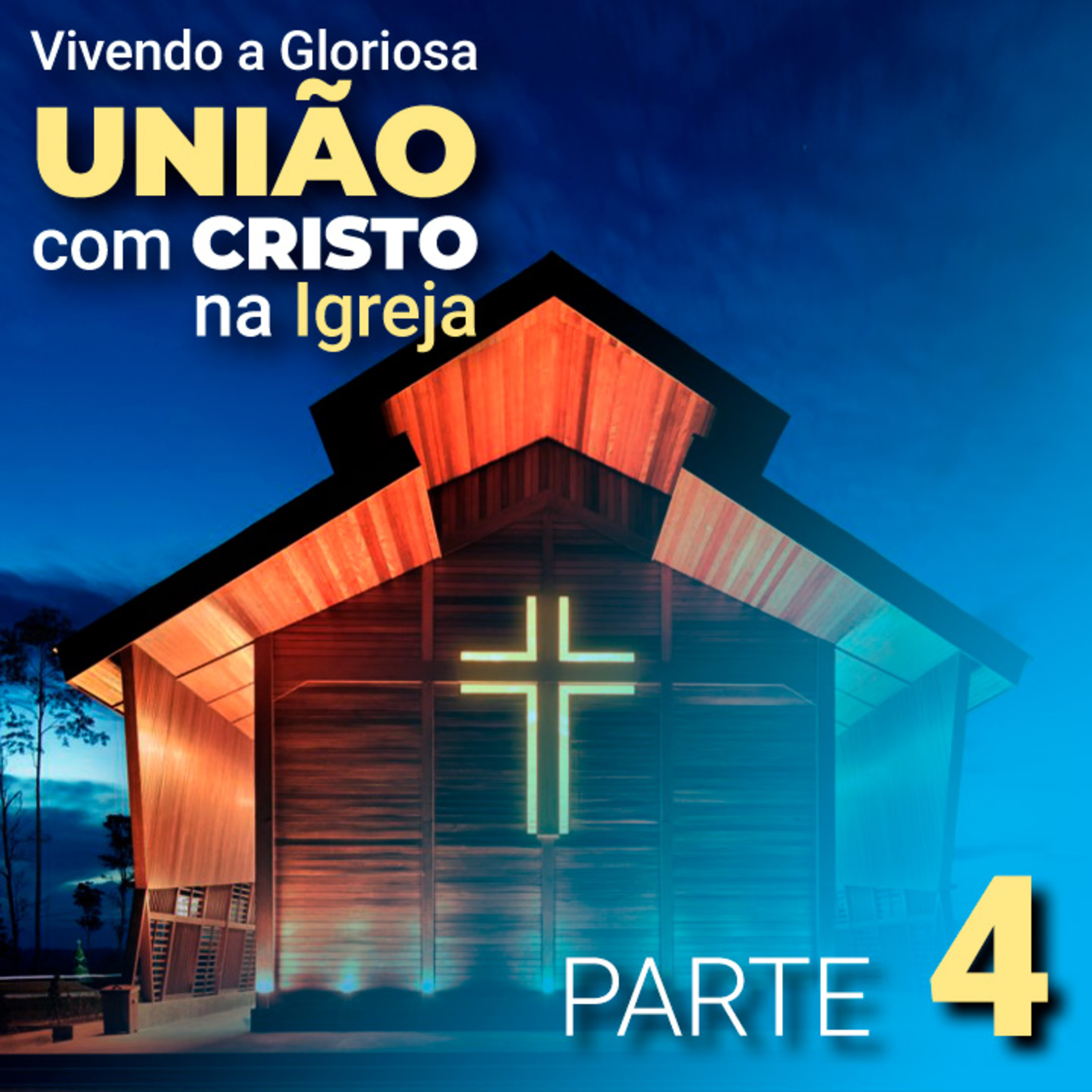 Vivendo a Gloriosa união com Cristo na Igreja" - Parte 4 episode artwork