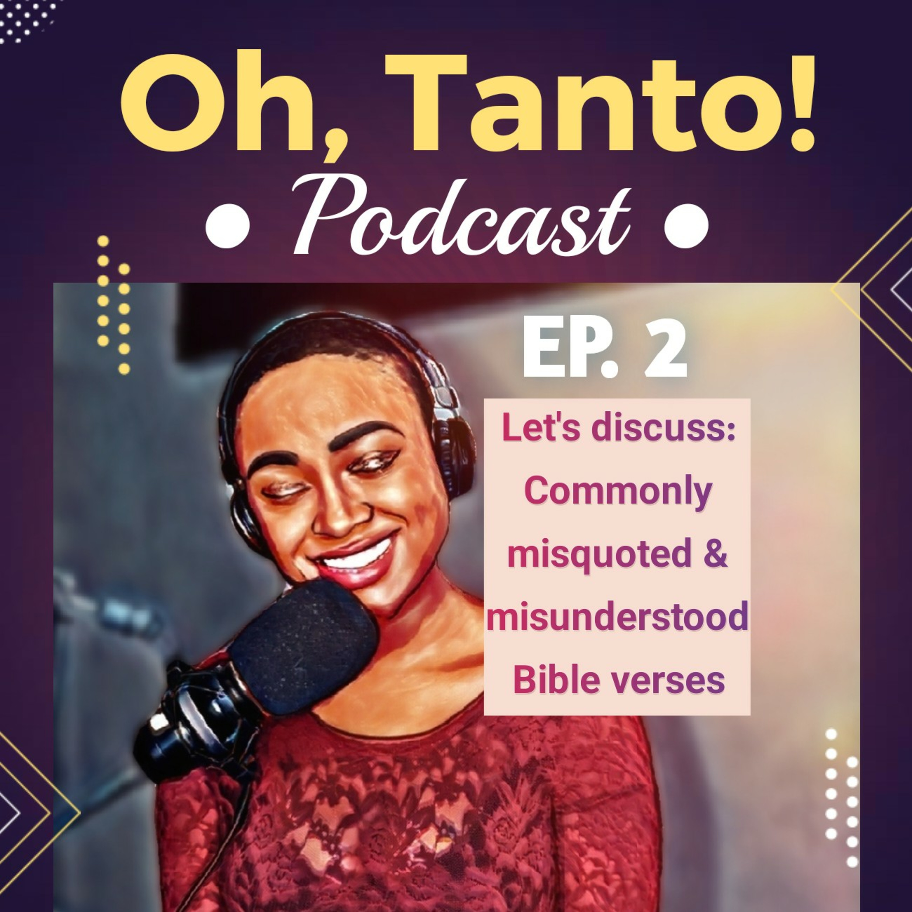 Episode 2: Some Commonly Misquoted and Misunderstood Bible Verses. 