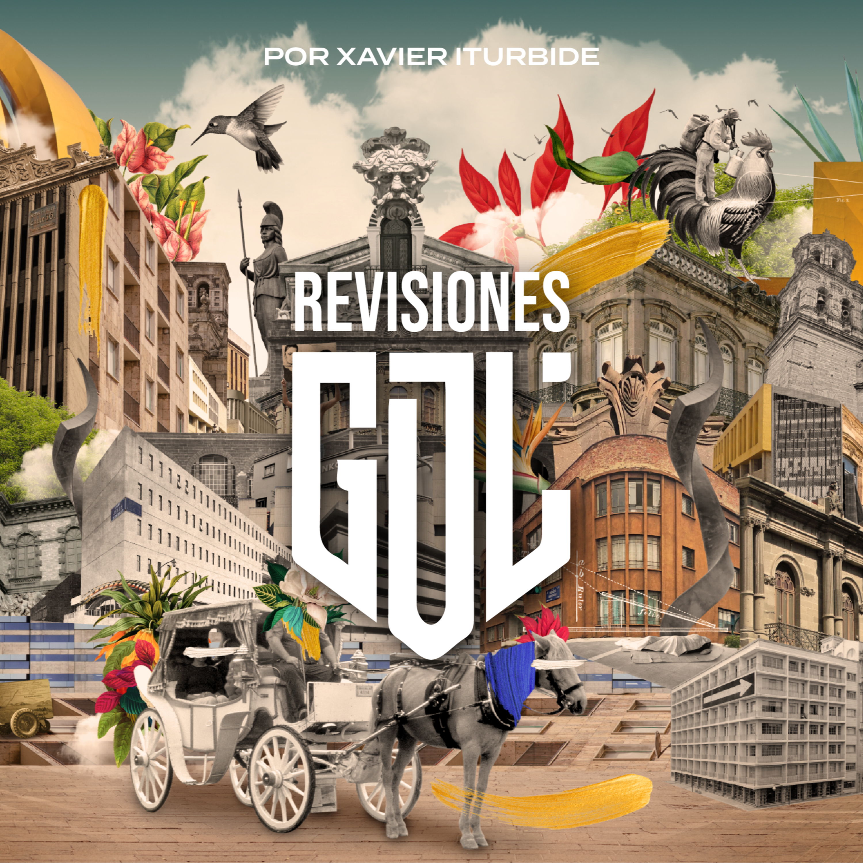 Revisiones de Guadalajara: Una mirada a la arquitectura e historia de Guadalajara, Jalisco.