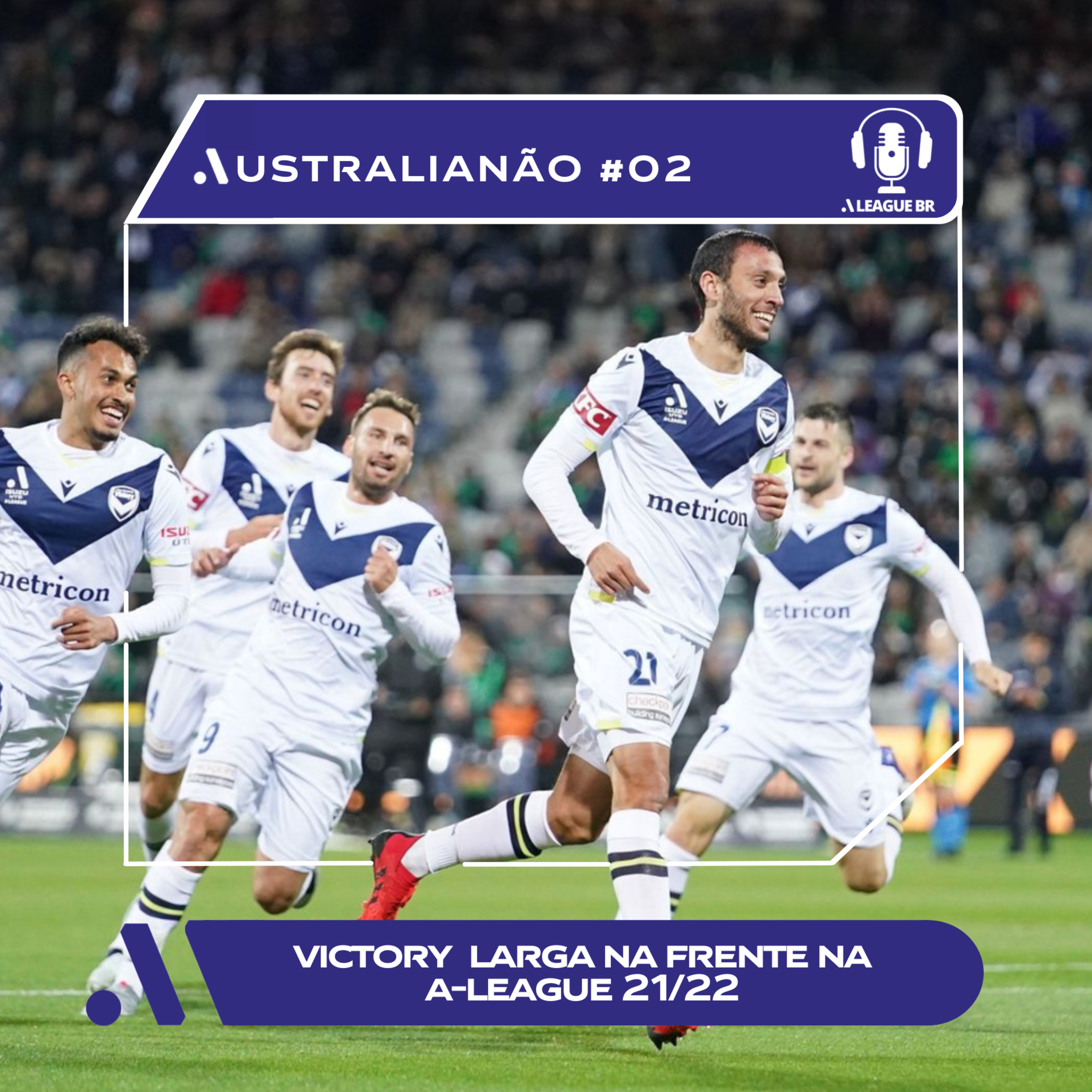 Victory larga na frente na A-League 21/22 - Australianão #02 episode artwork