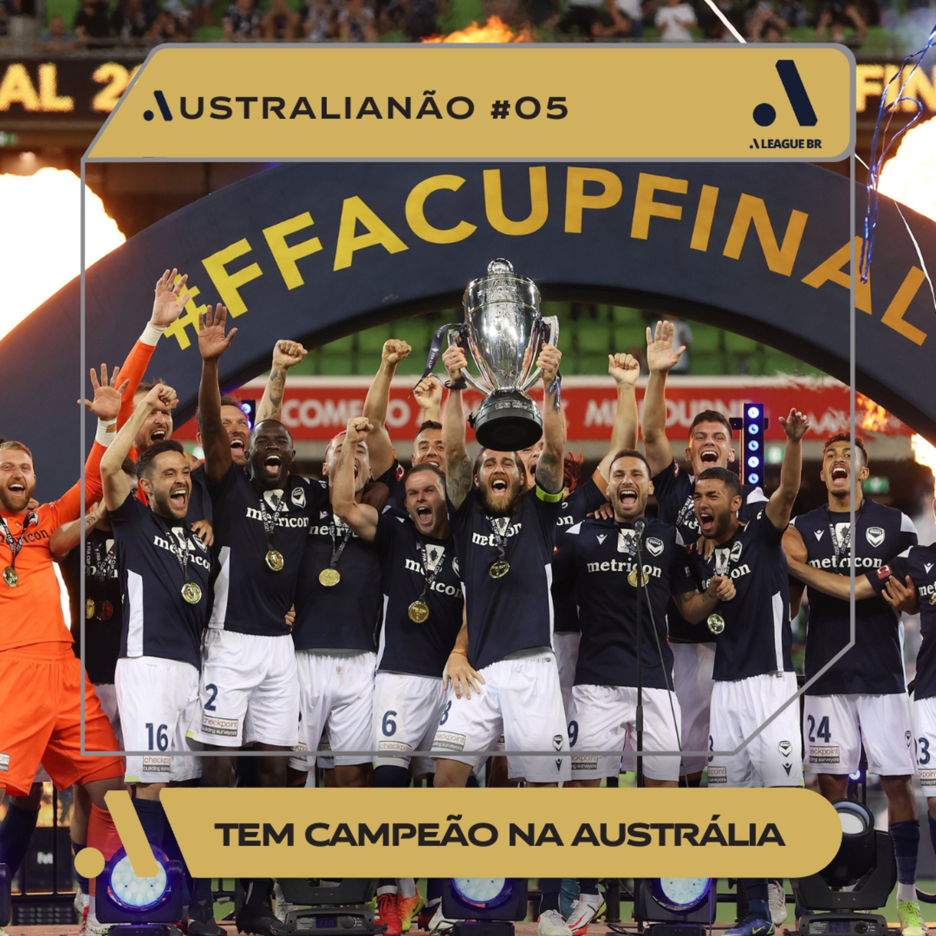 Victory campeão da FFA Cup, Champions Asiática, A-League, Socceroos e muito mais - Australianão #05 episode artwork