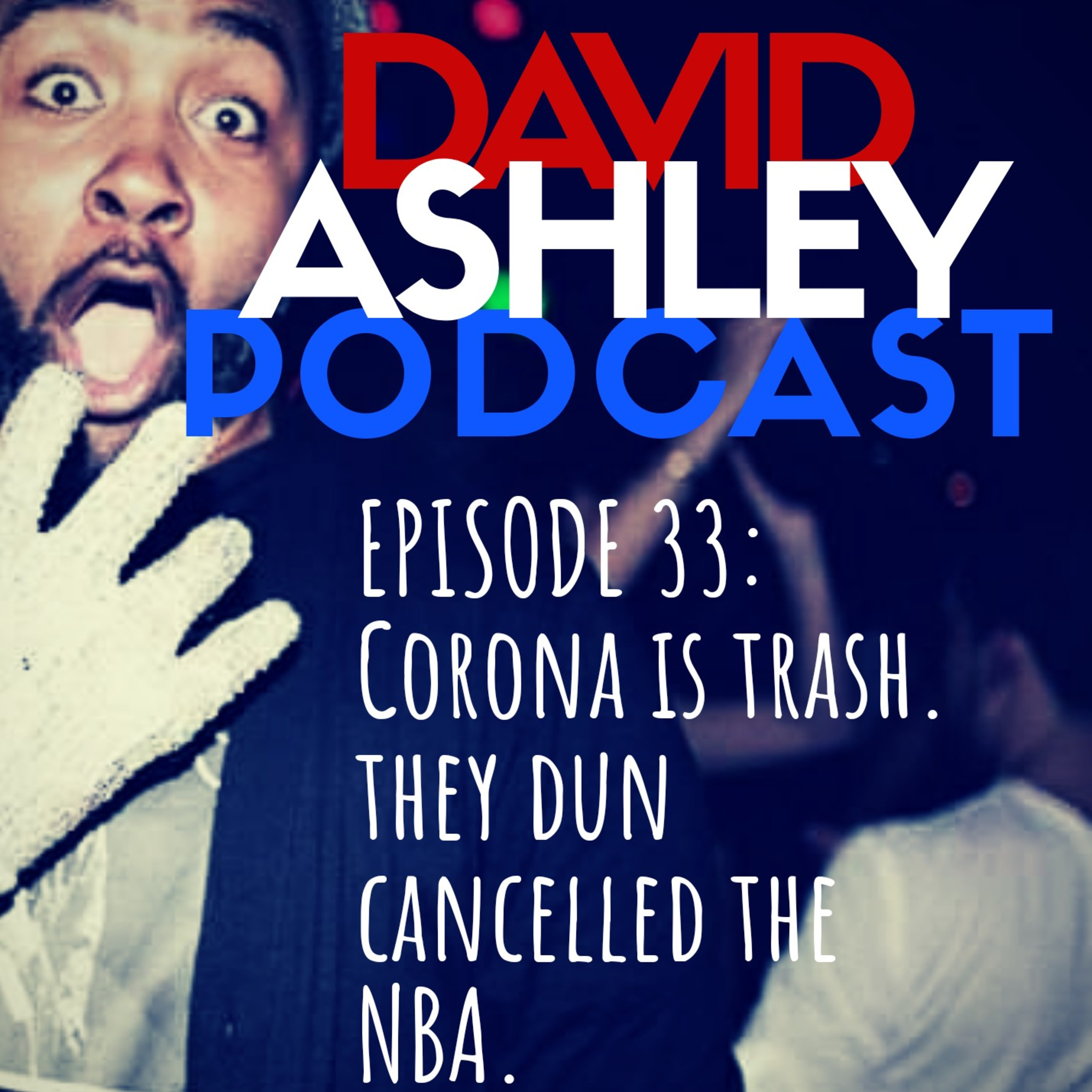 EPISODE 33: Coronas are trash. They dun cancelled the NBA.  episode artwork