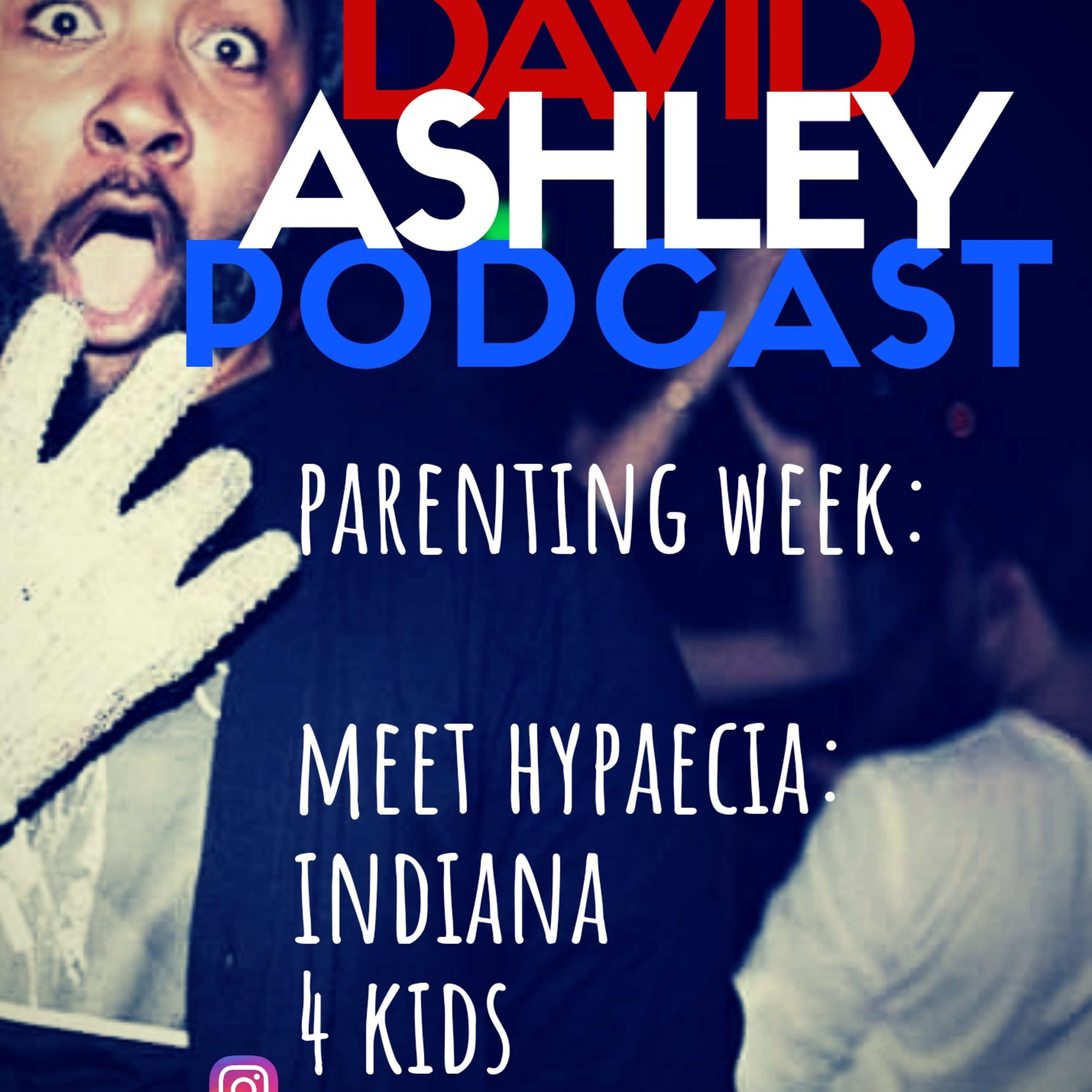 EP39: PARENTING WEEK: MEET HYPAECIA. INDIANA. 4 KIDS.