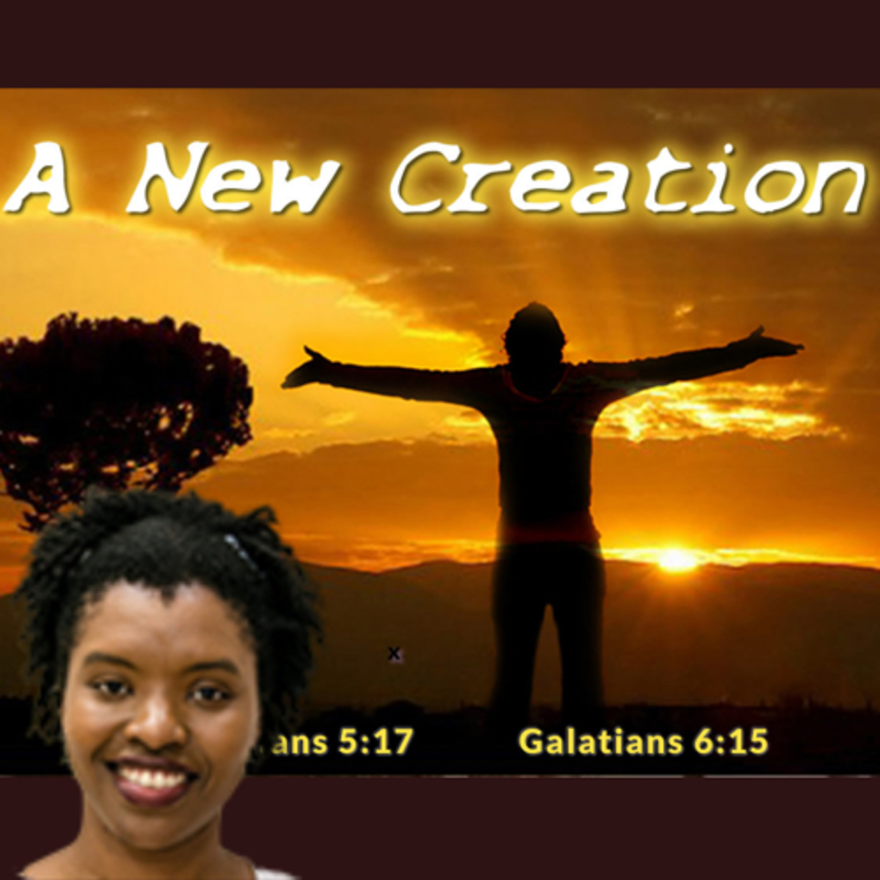 MY TRUE IDENTITY IN CHRIST: I AM A NEW CREATION- Shelly-Ann Sydial episode artwork