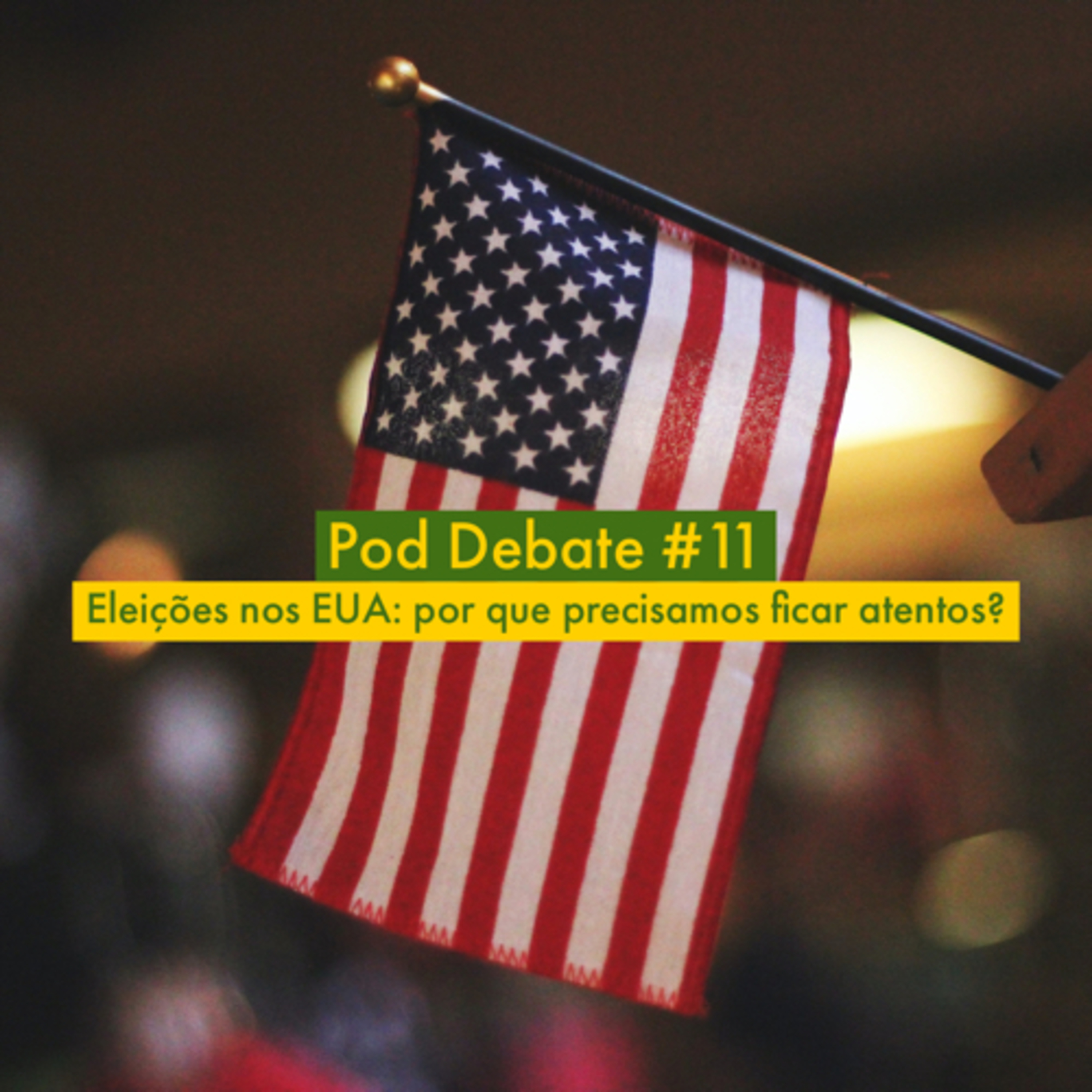 Pod Debate #11 - Eleições dos EUA: Por que precisamos ficar atentos? episode artwork