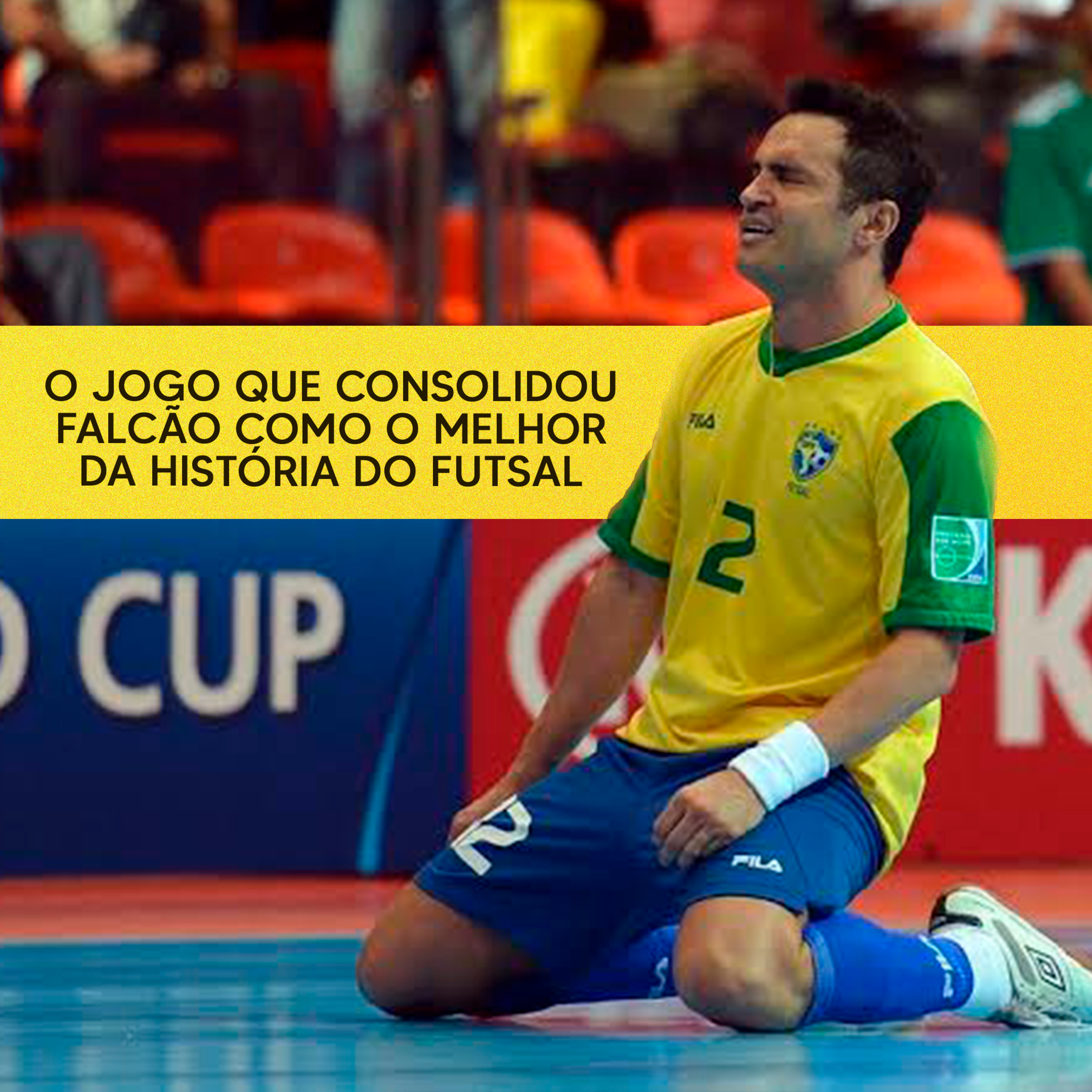 O jogo que consolidou Falcão como o melhor da história do Futsal episode artwork