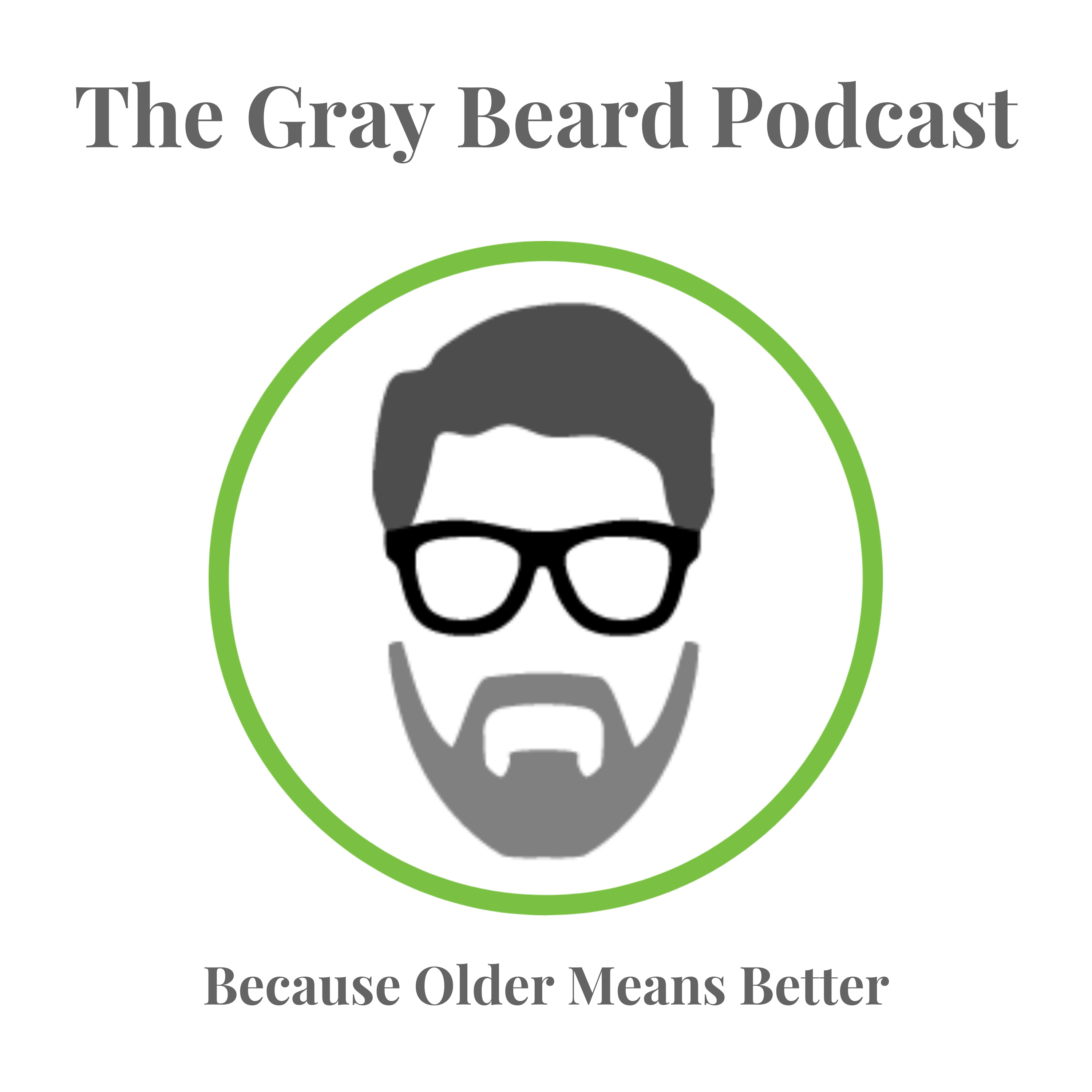 The Gray Beard Podcast