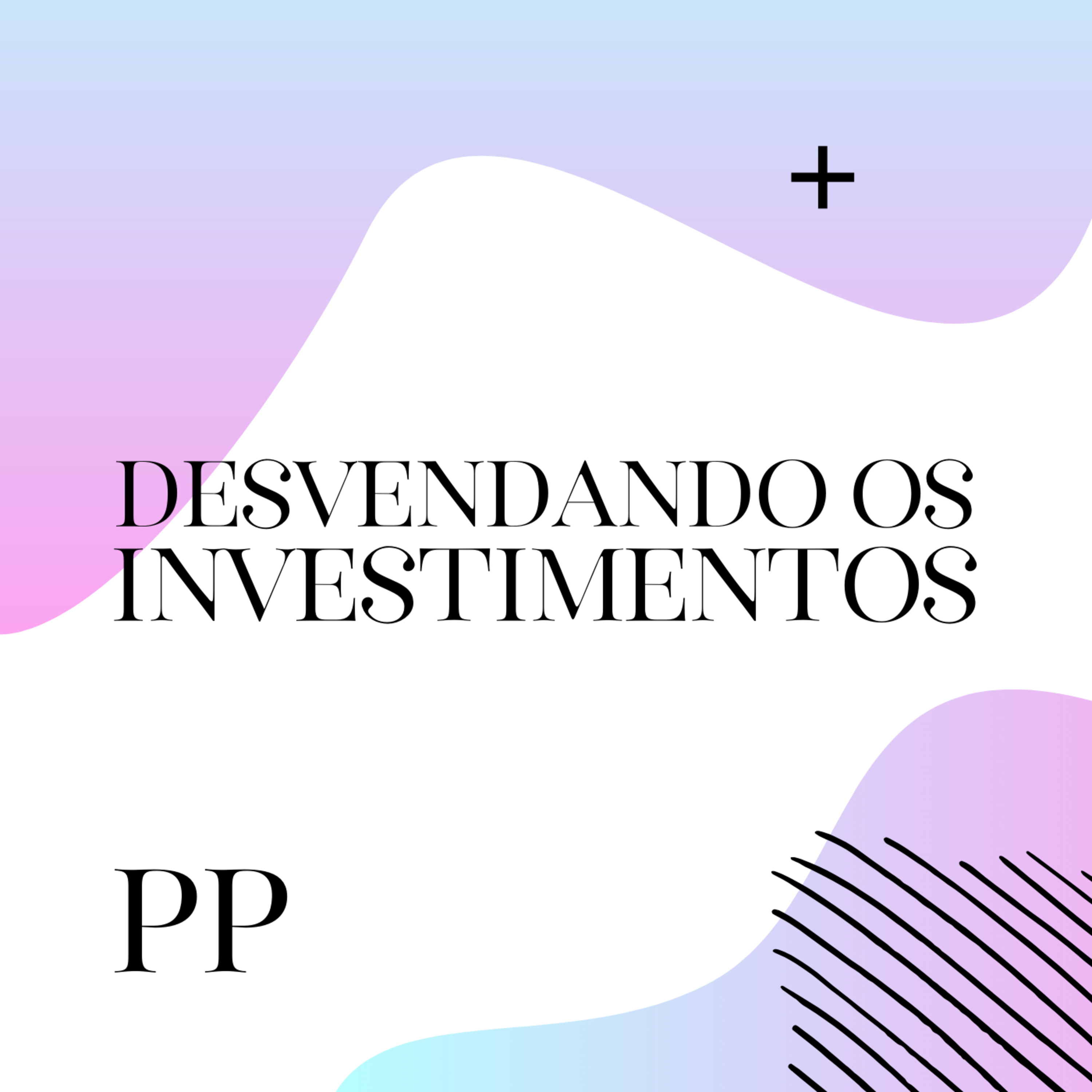 #47 Projeto Piloto - Desvendando os investimentos