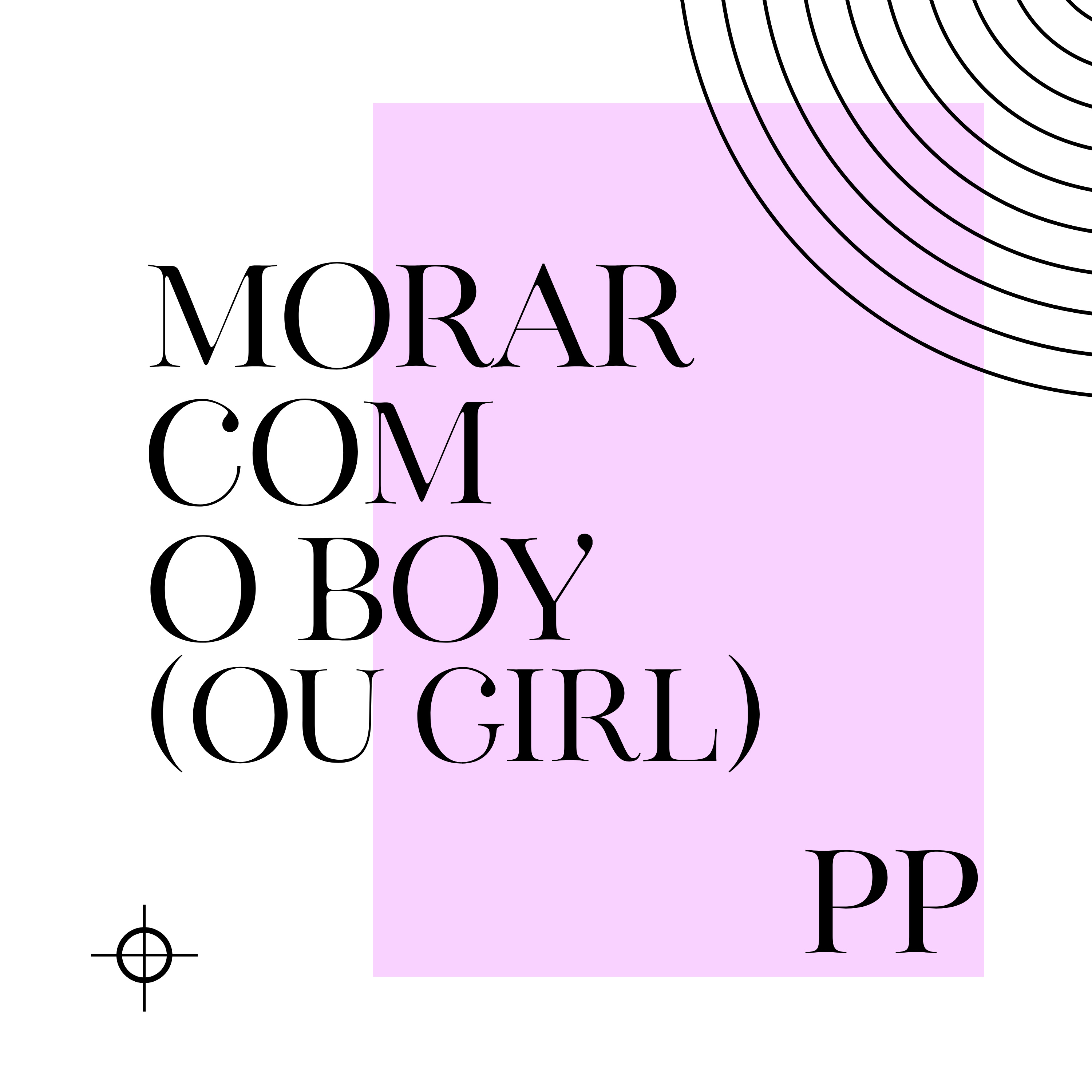 #73 Projeto Piloto - Morar com o boy (ou girl)