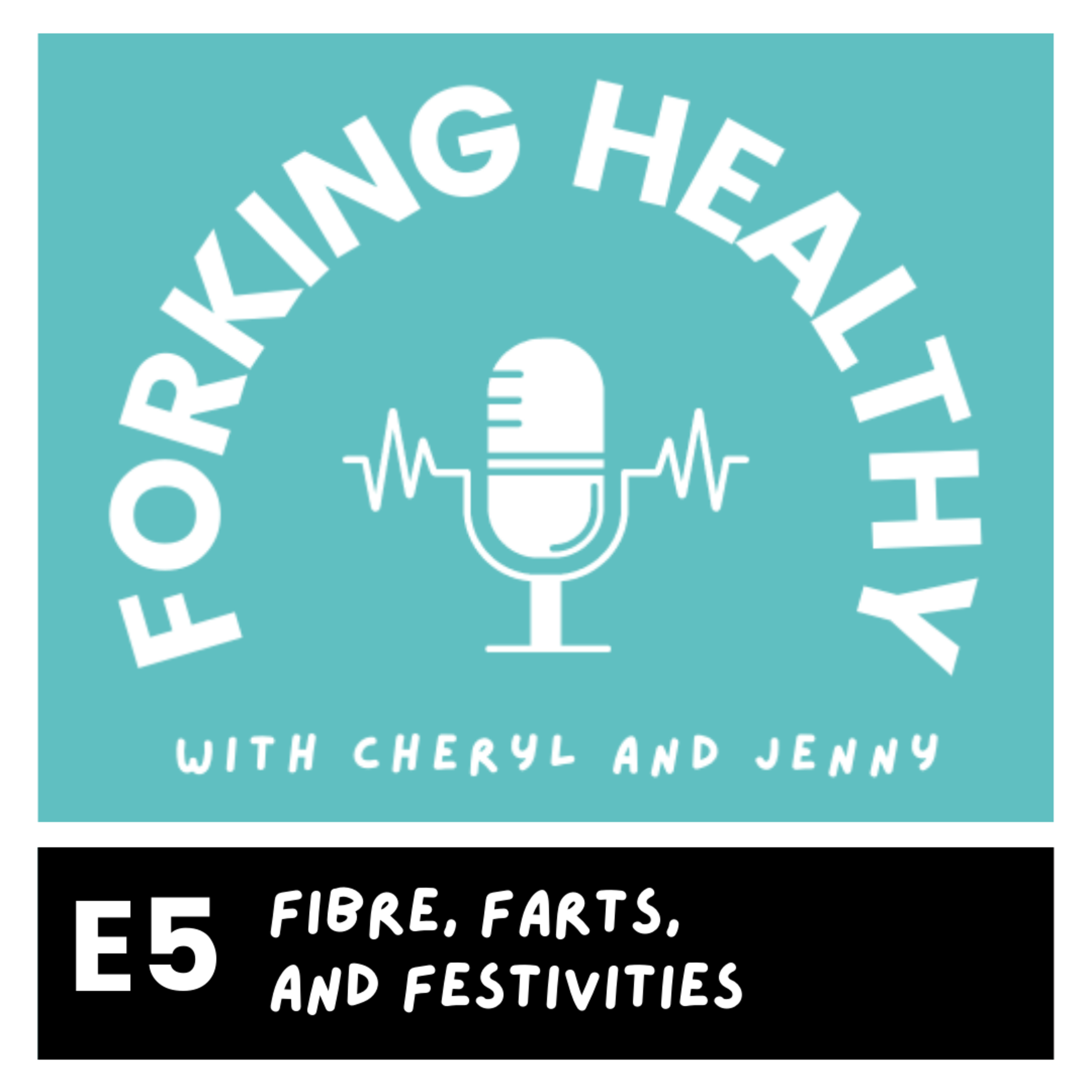 Fibre, Farts, and Festivities  episode artwork