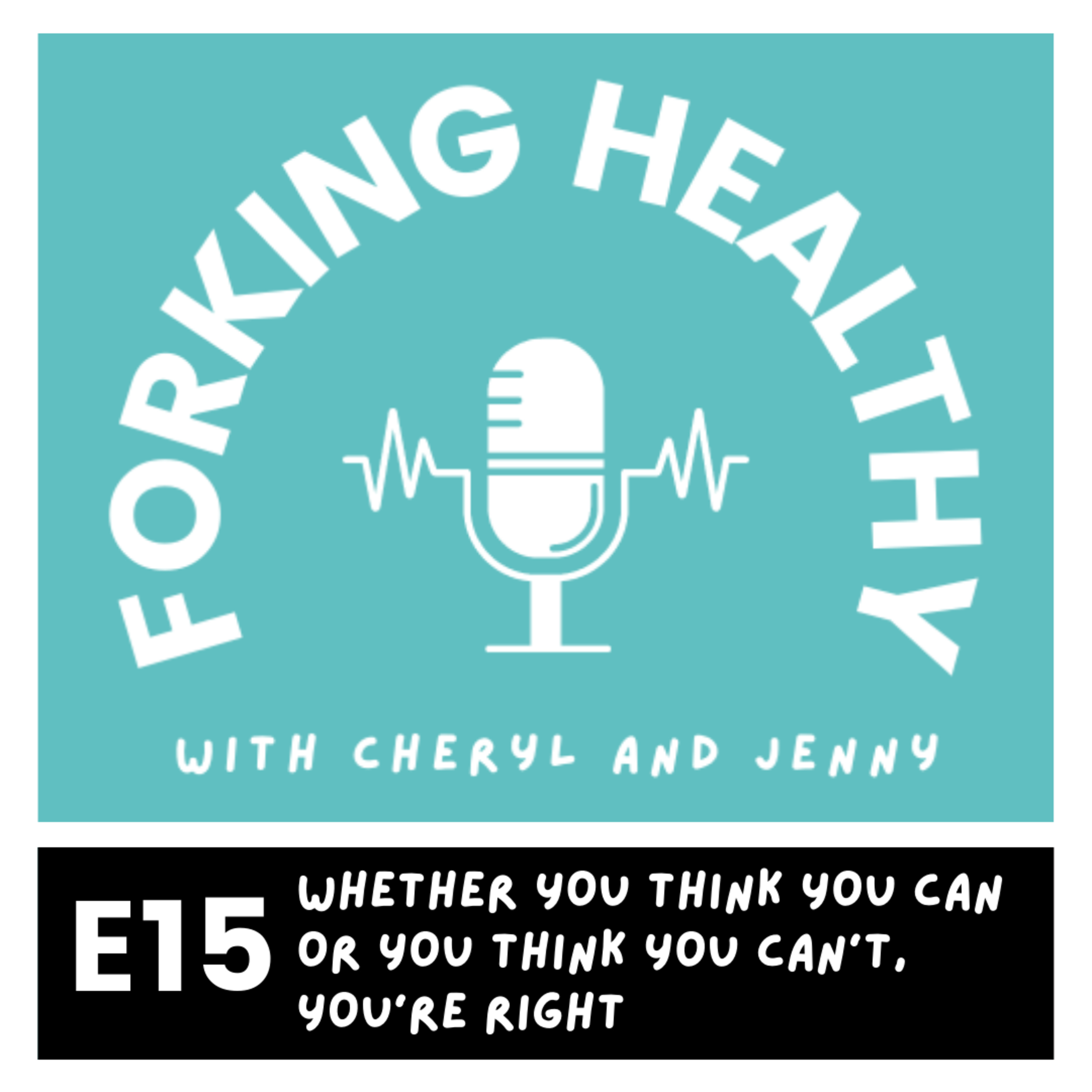Whether you Think you Can or you Think you Can’t, You’re Right! episode artwork