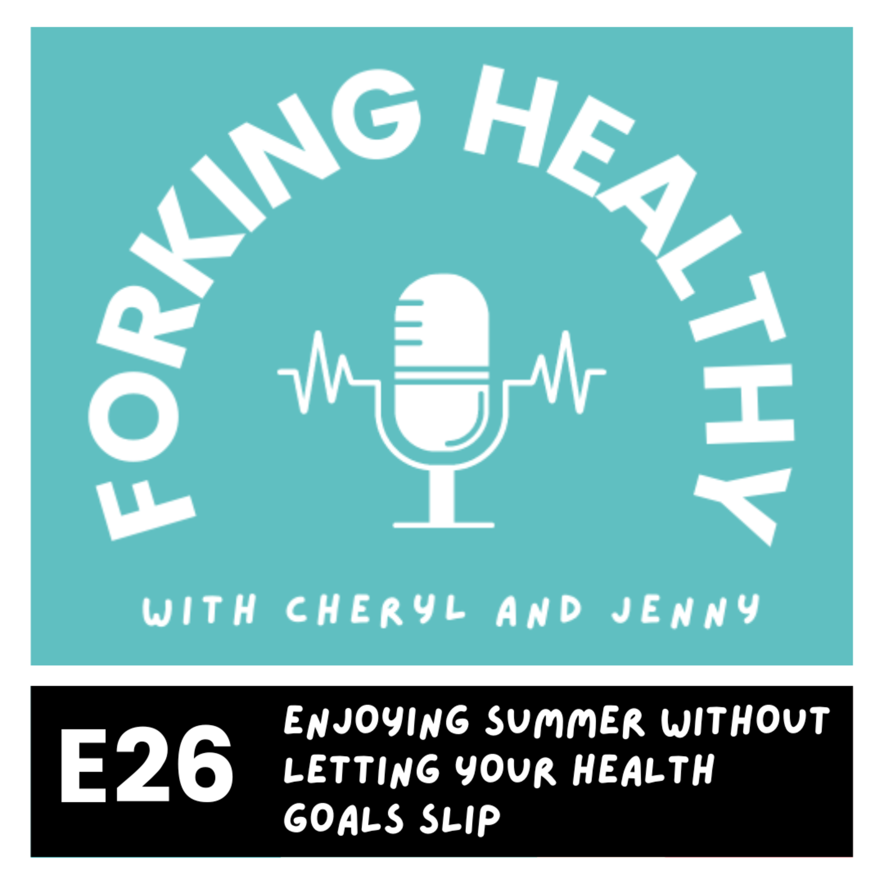 Enjoying Summer Without Letting Your Health Goals Slip  episode artwork