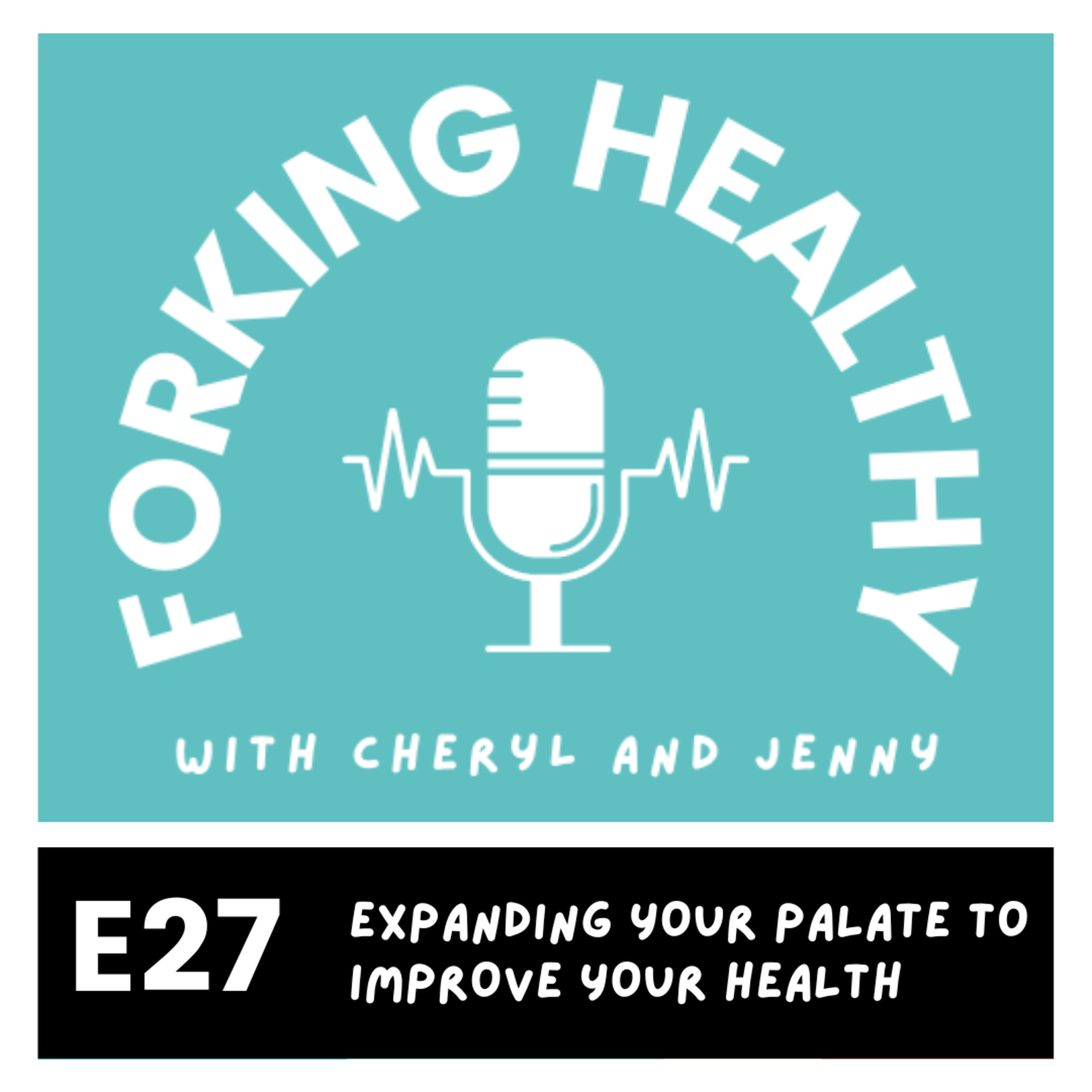 Expanding Your Palate to Improve Your Health  episode artwork