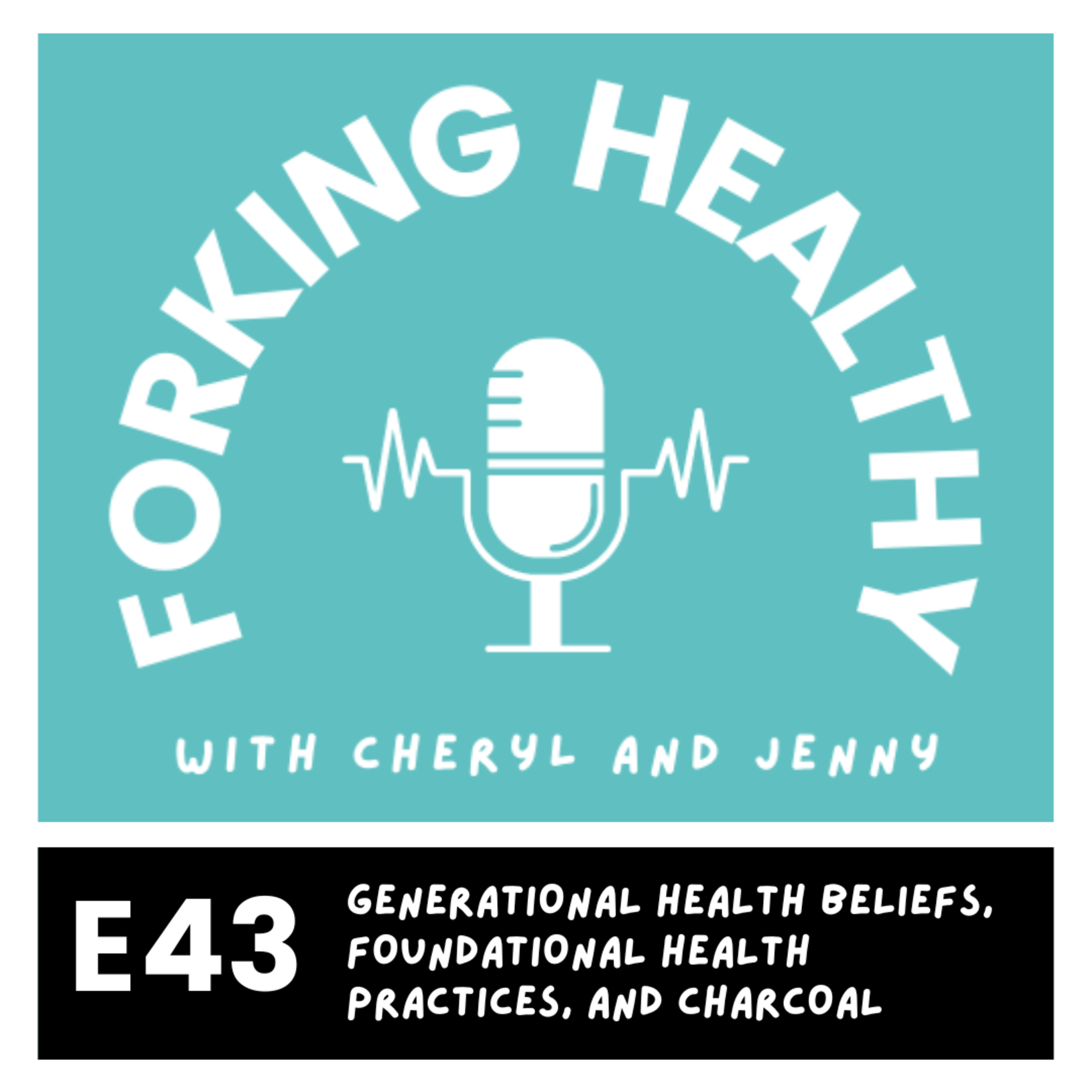 Generational Health Beliefs, Foundational Health Practices, and Charcoal  episode artwork