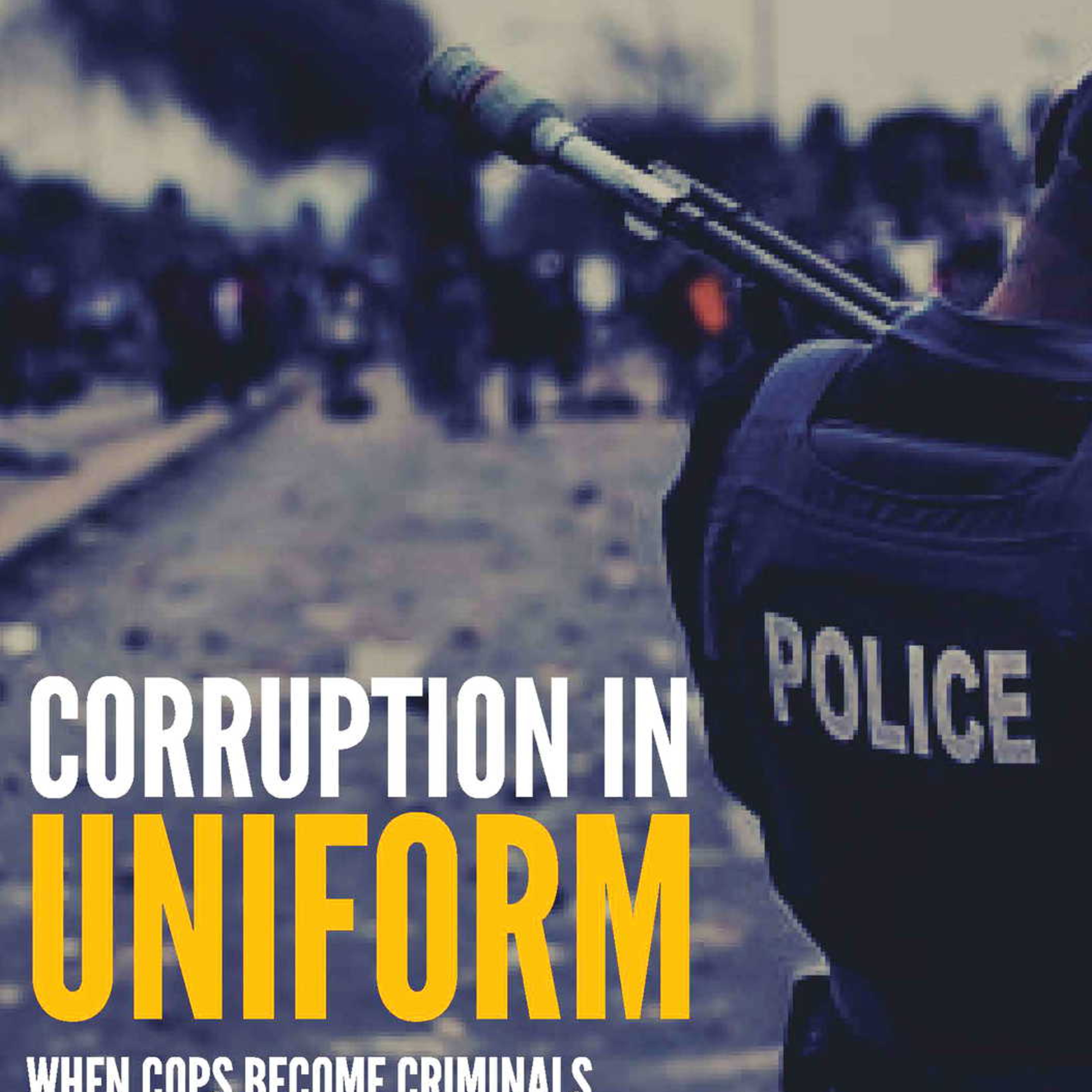 Corruption in Uniform Corruption in Uniform