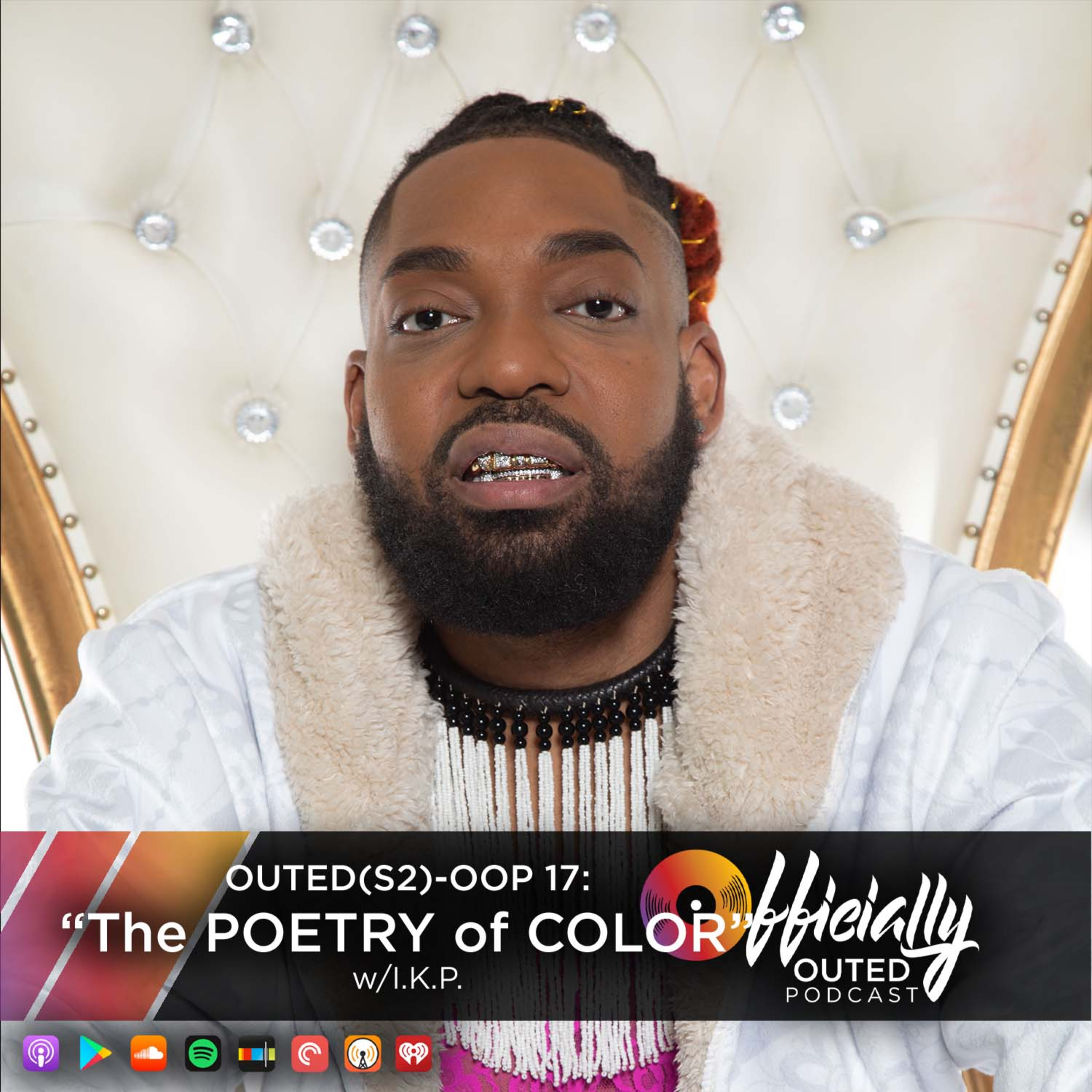 Outed(S2) OOP17: (The Famous King of Positivity) I.K.P. - "The Poetry of Color"