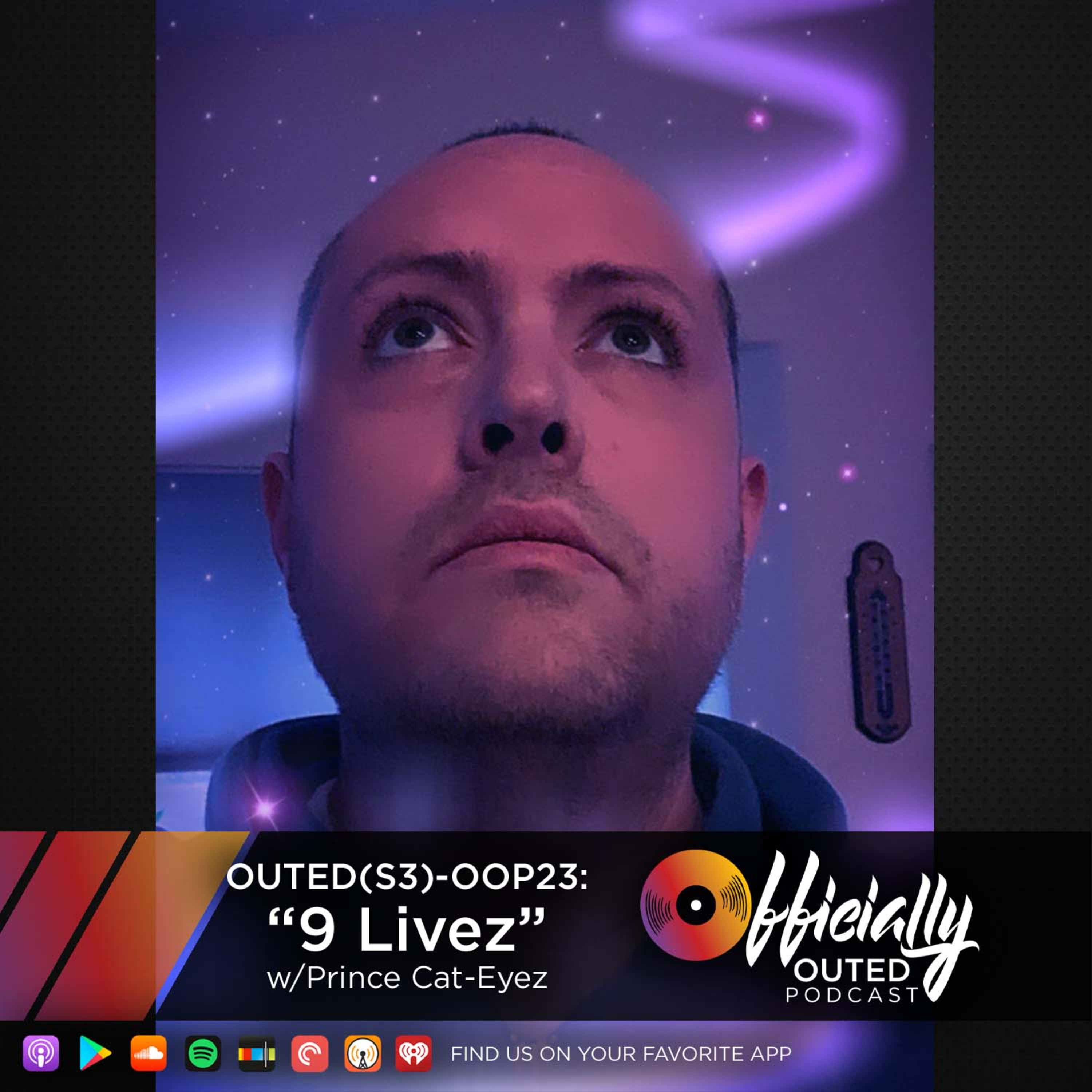 Outed(S3) OOP23: Prince Cat-Eyez - "9 Livez"