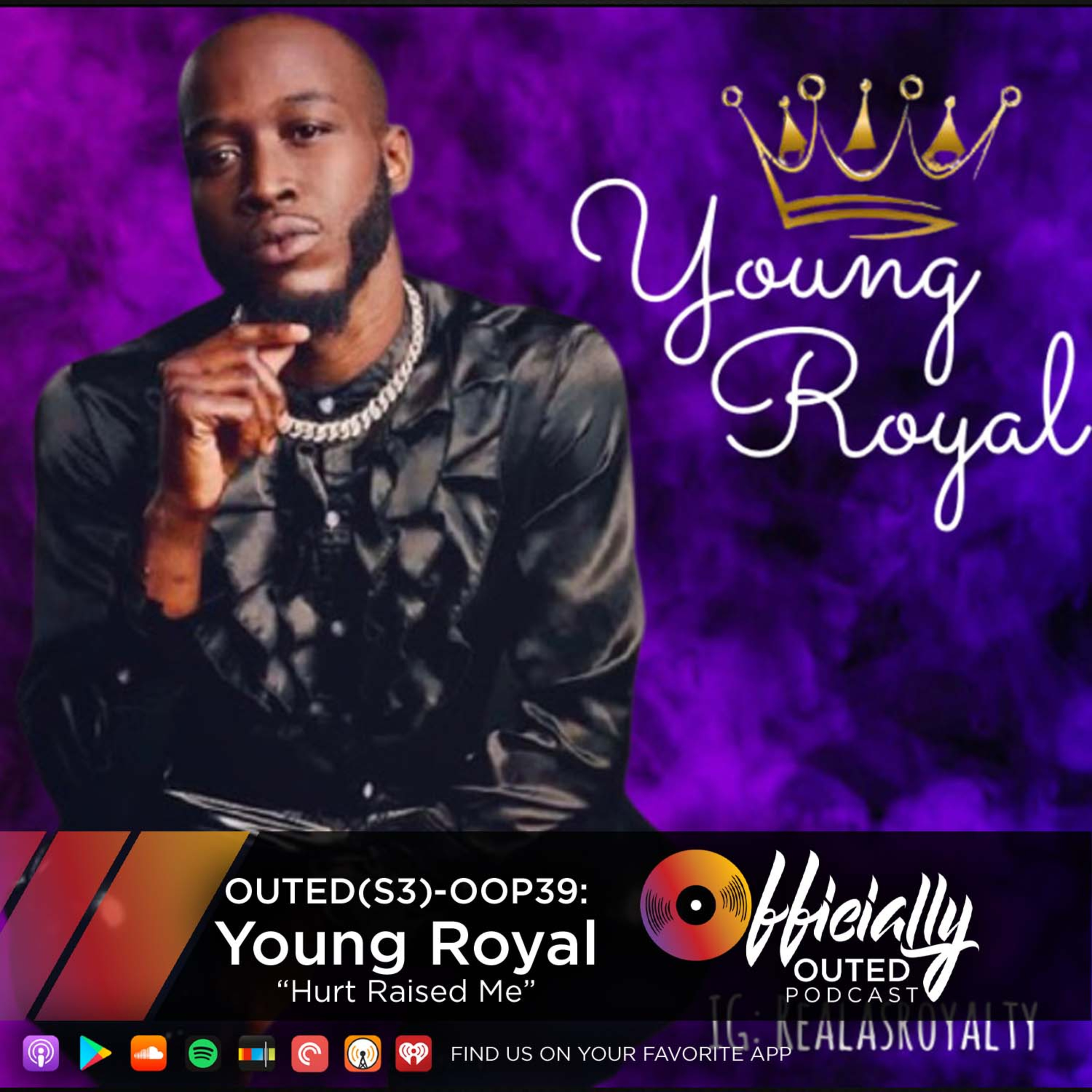 Outed(S3) OOP39: Young Royal - "Hurt Raised Me"