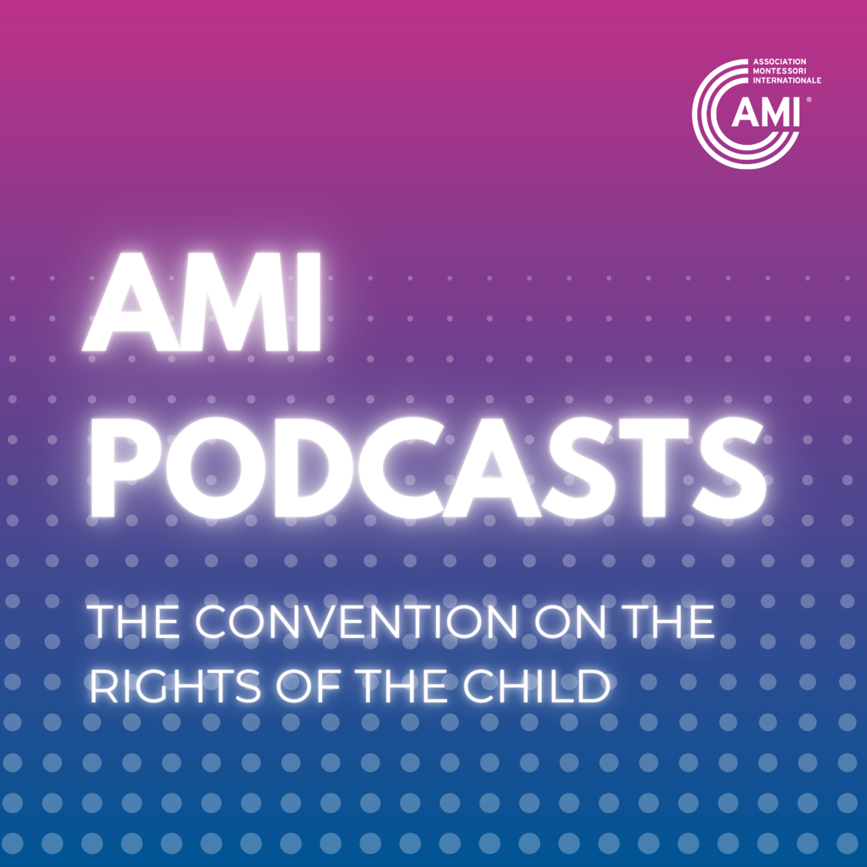 The Convention on the Rights of the Child Podcasts, Episode 2: Parenting and community engagement in times of Covid-19: The Montessori Approach episode artwork