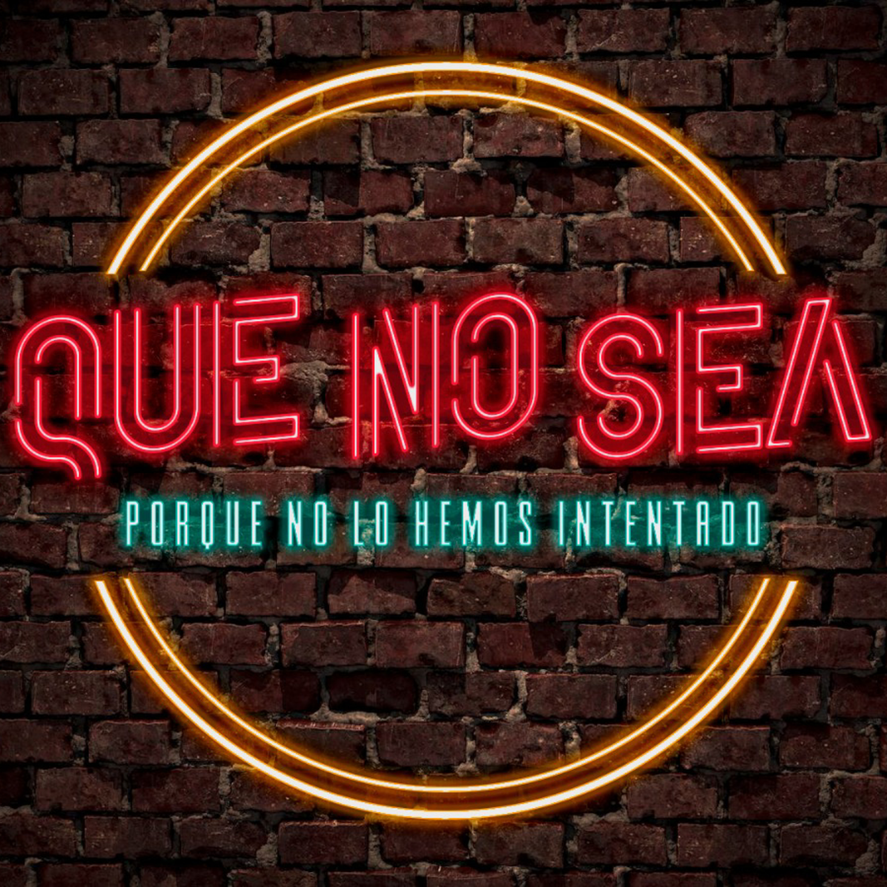 Que No Sea(Porque no lo hemos intentado)