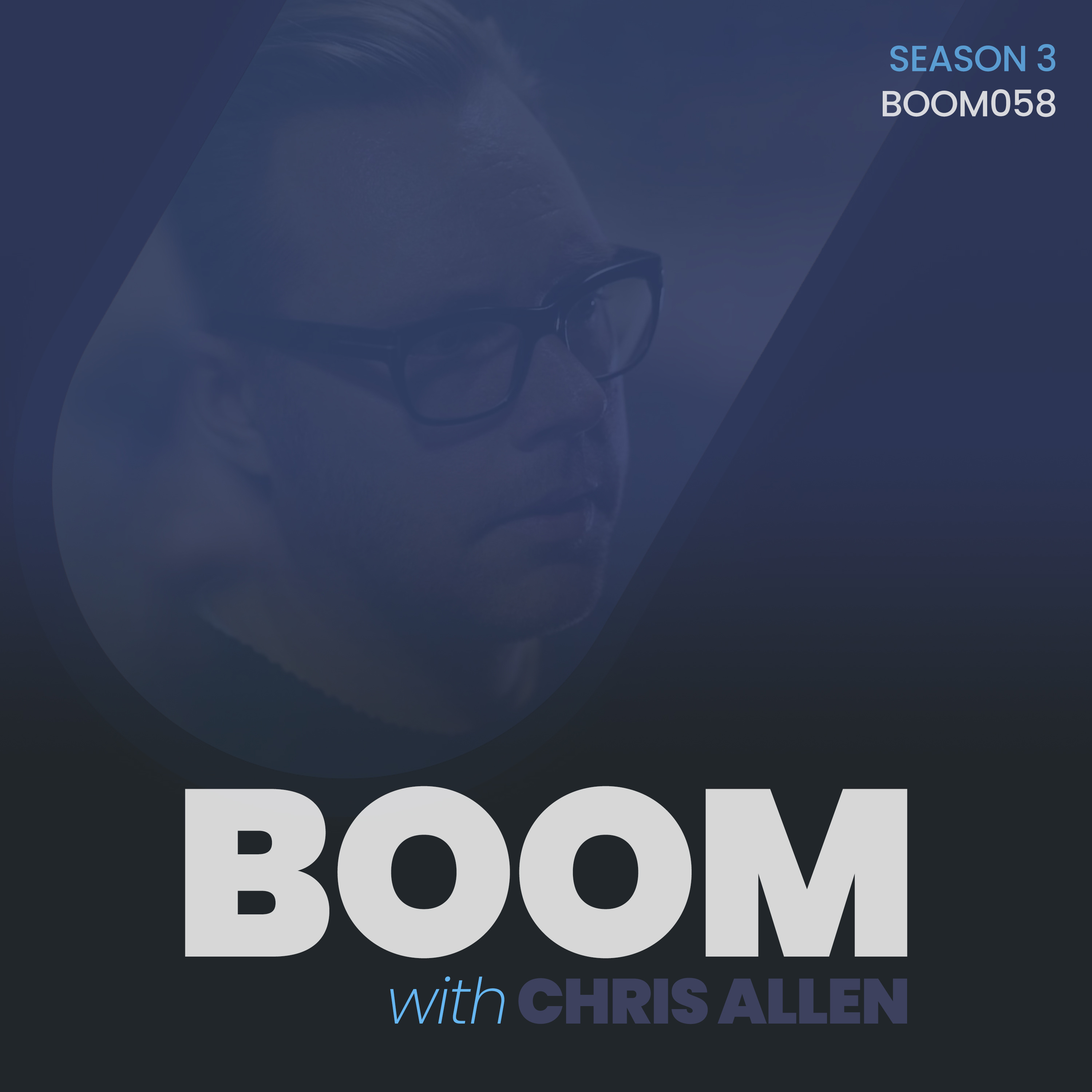 BOOM with Chris Allen — Episode 058