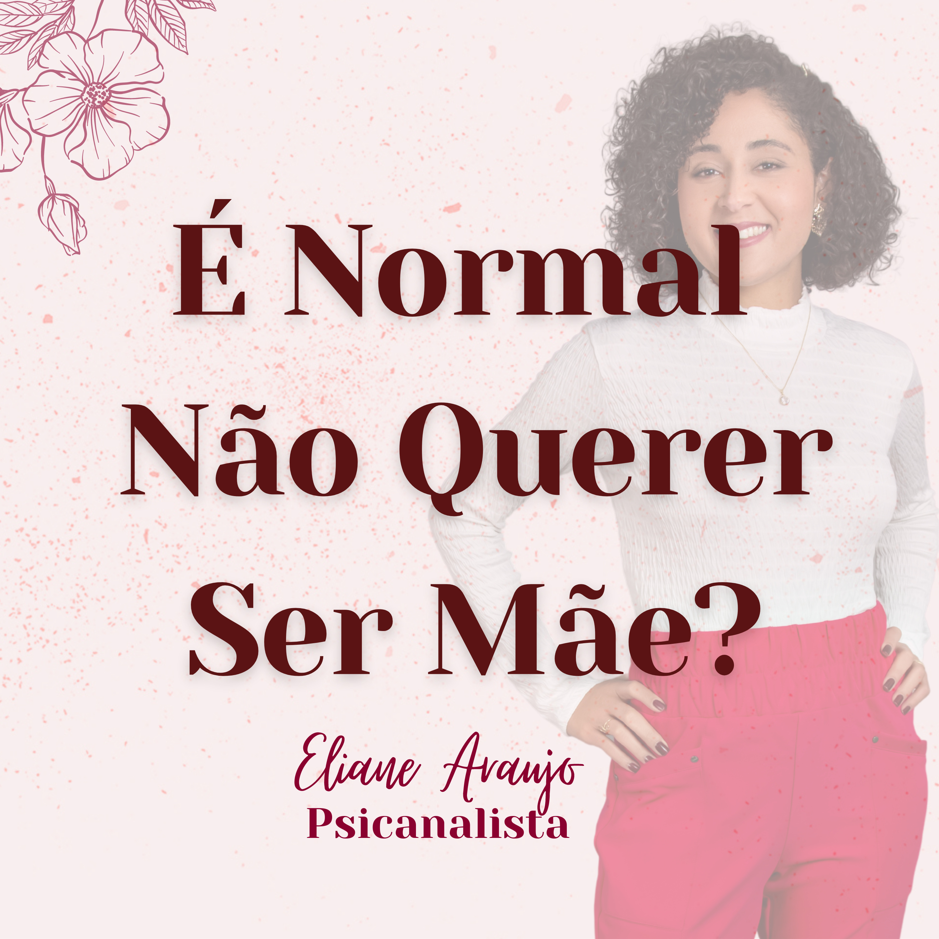 É Normal Não Querer Ser Mãe? episode artwork