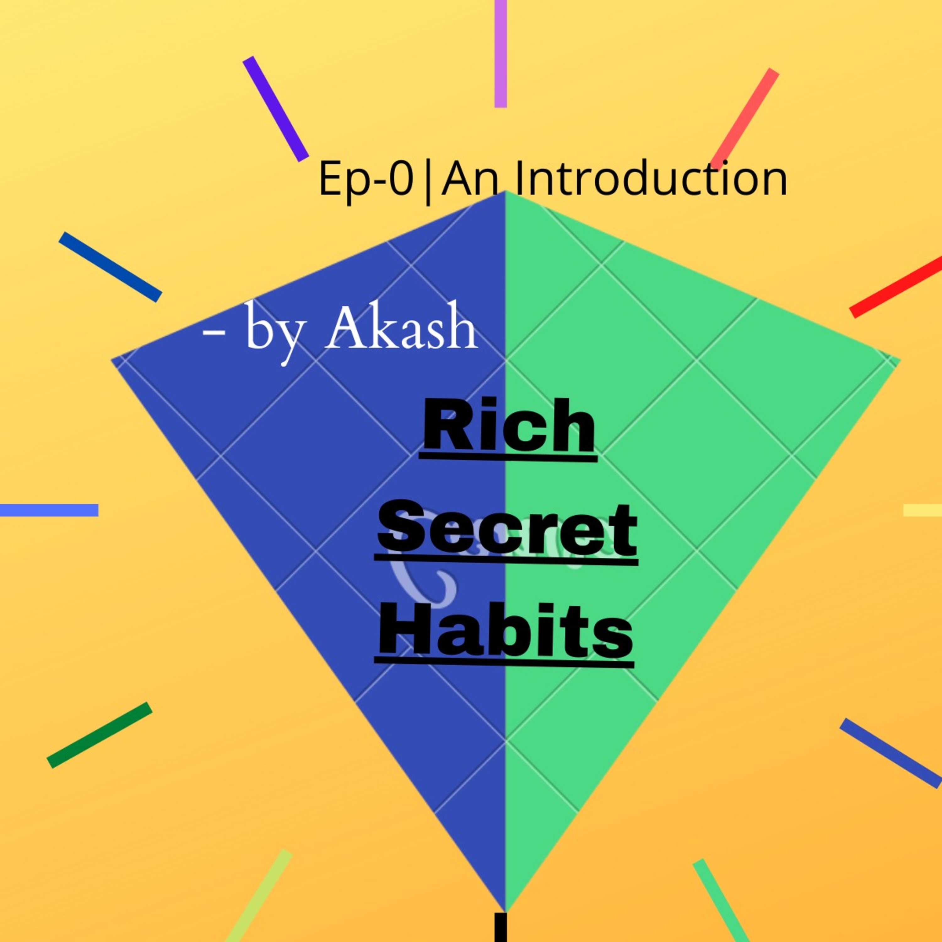 Introduction to rich secret habits podcast of highly successful people
