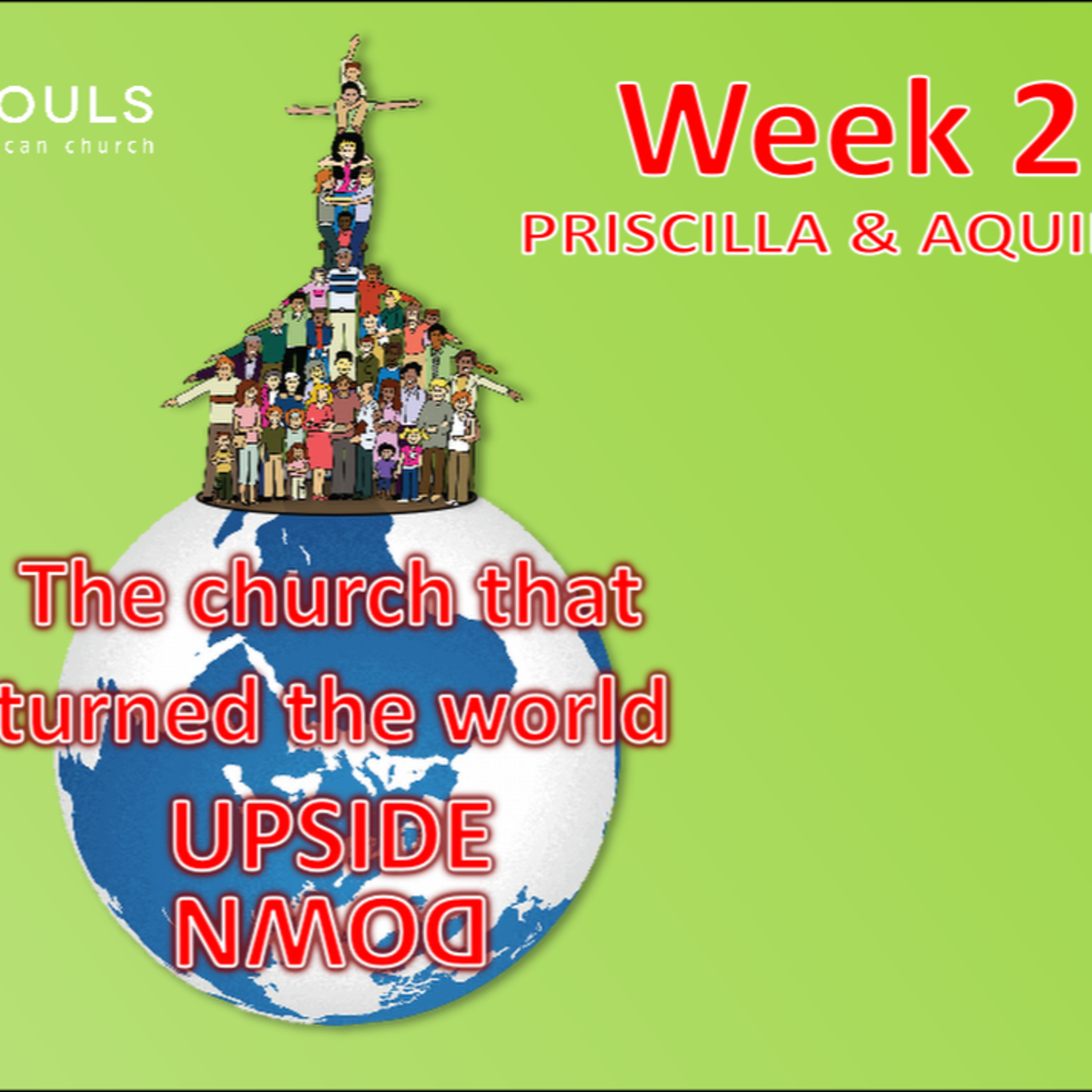 28 June 2020 - Week 2 - "The church that turned the world upside down: PRISCILLA & AQUILA"