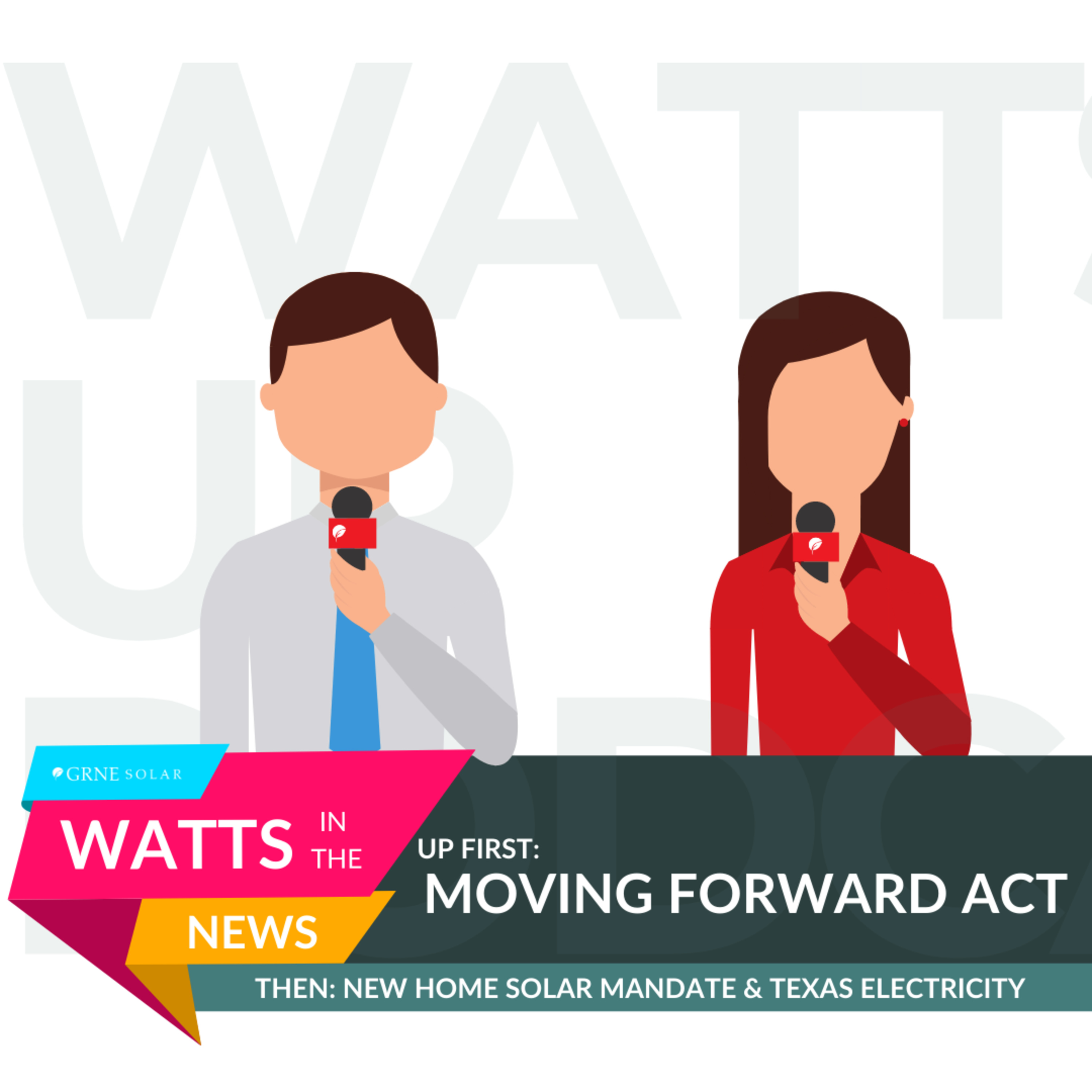 WITN: Moving Forward Act, Solar Mandates, and Texas Electricity