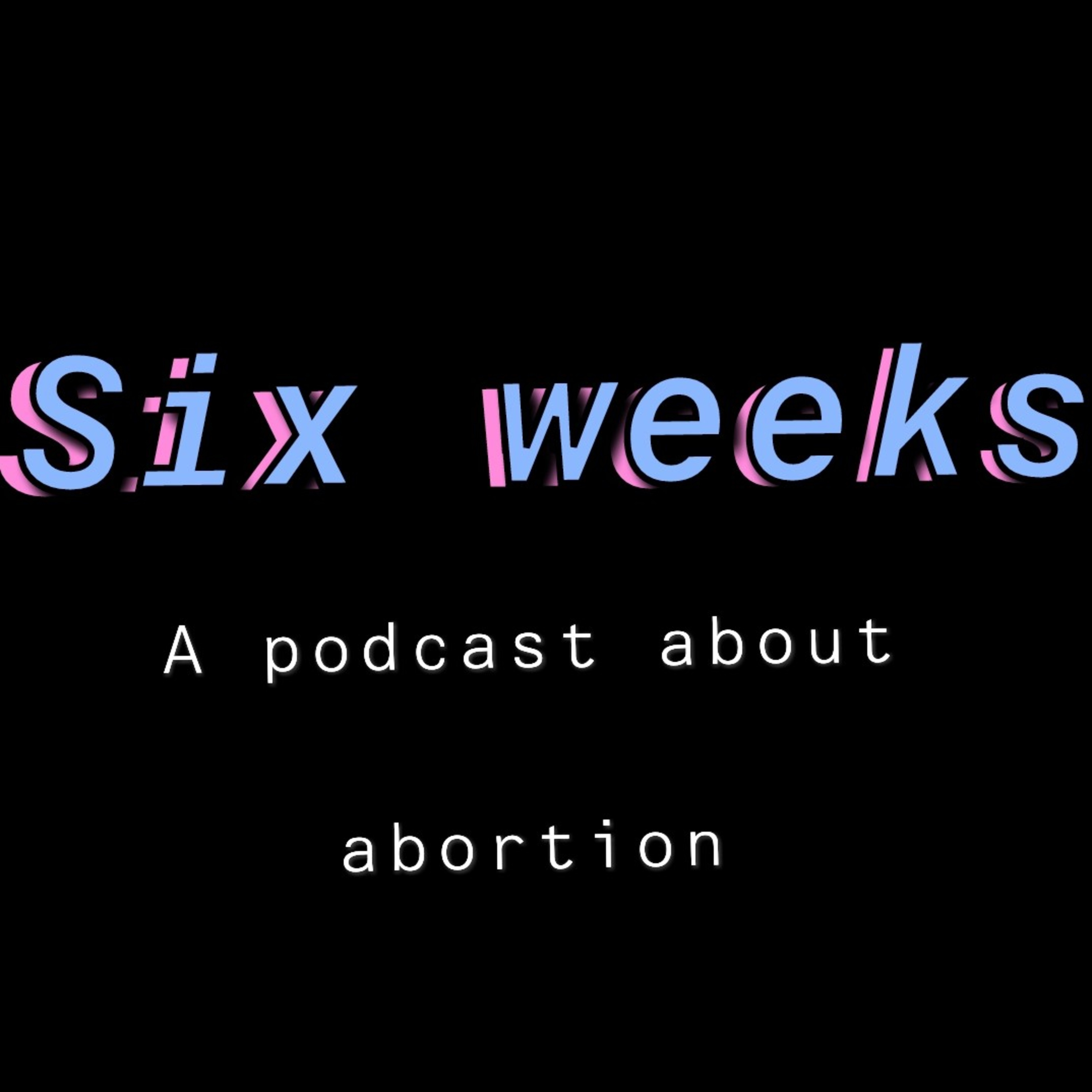 Six Weeks