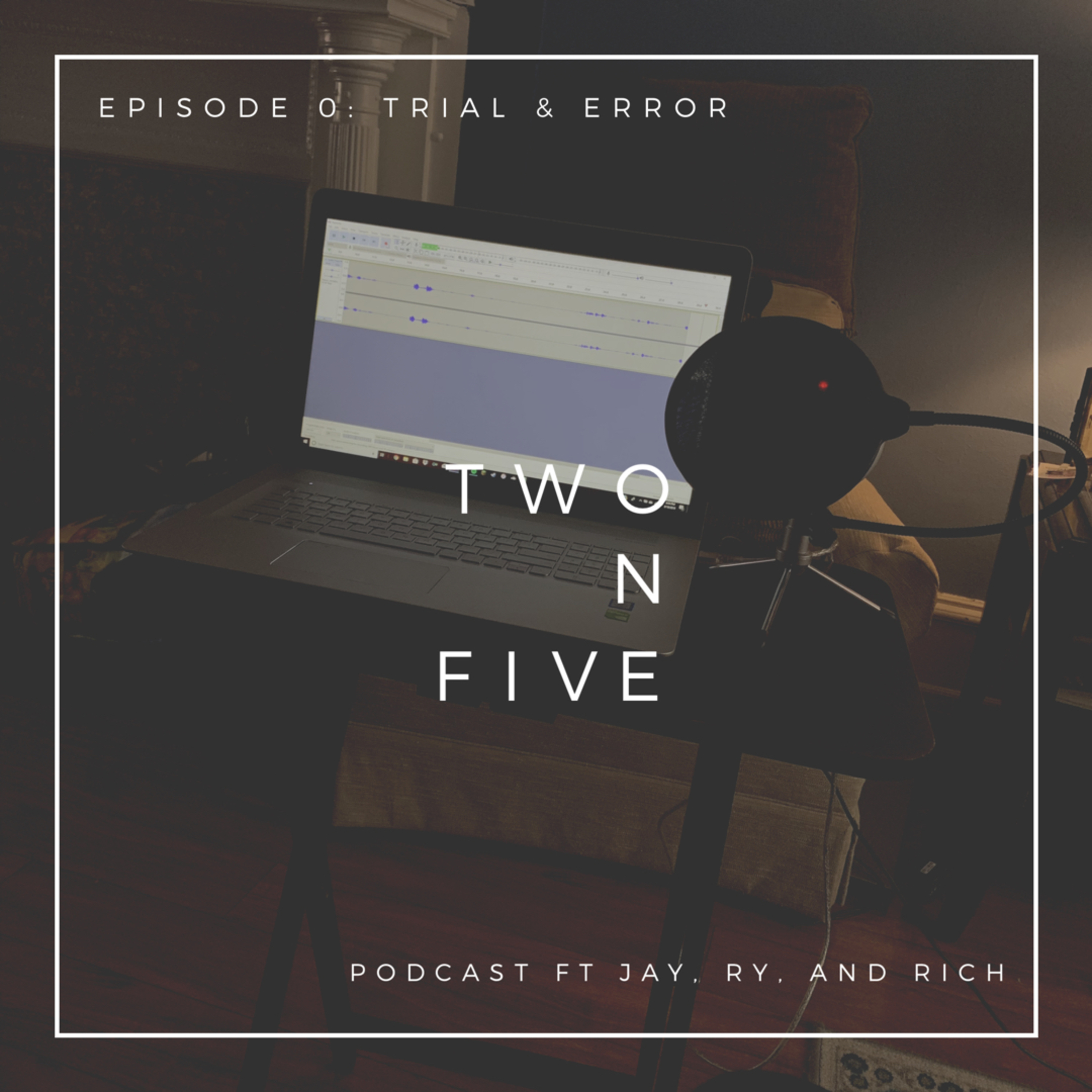 Episode 0: Trial & Error